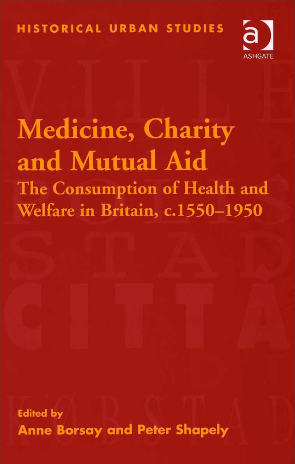 Medicine, Charity and Mutual Aid: The Consumption of Health and Welfare in Britain, c.1550â€“1950  â€“ PDF/EPUB Version Downloadable