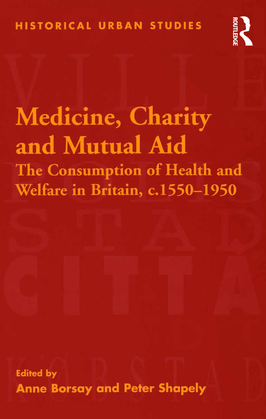 Medicine, Charity and Mutual Aid The Consumption of Health and Welfare in Britain, c.1550â€“1950 1st Edition â€“ PDF/EPUB Version Downloadable