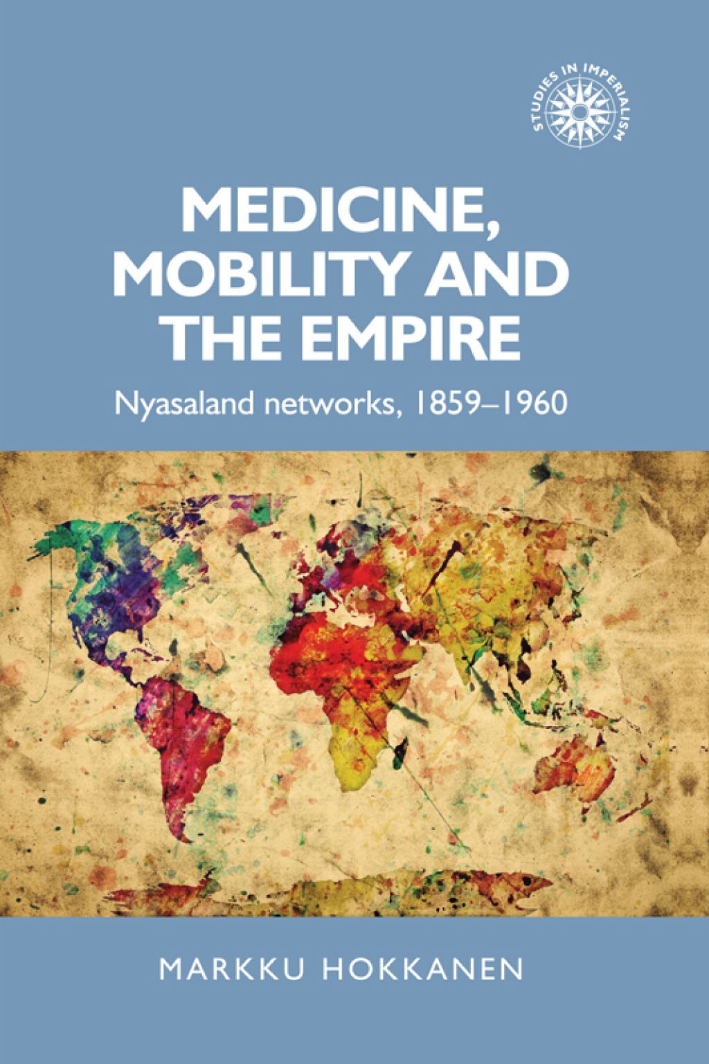 Medicine, mobility and the empire Nyasaland networks, 1859â€“1960  â€“ PDF/EPUB Version Downloadable