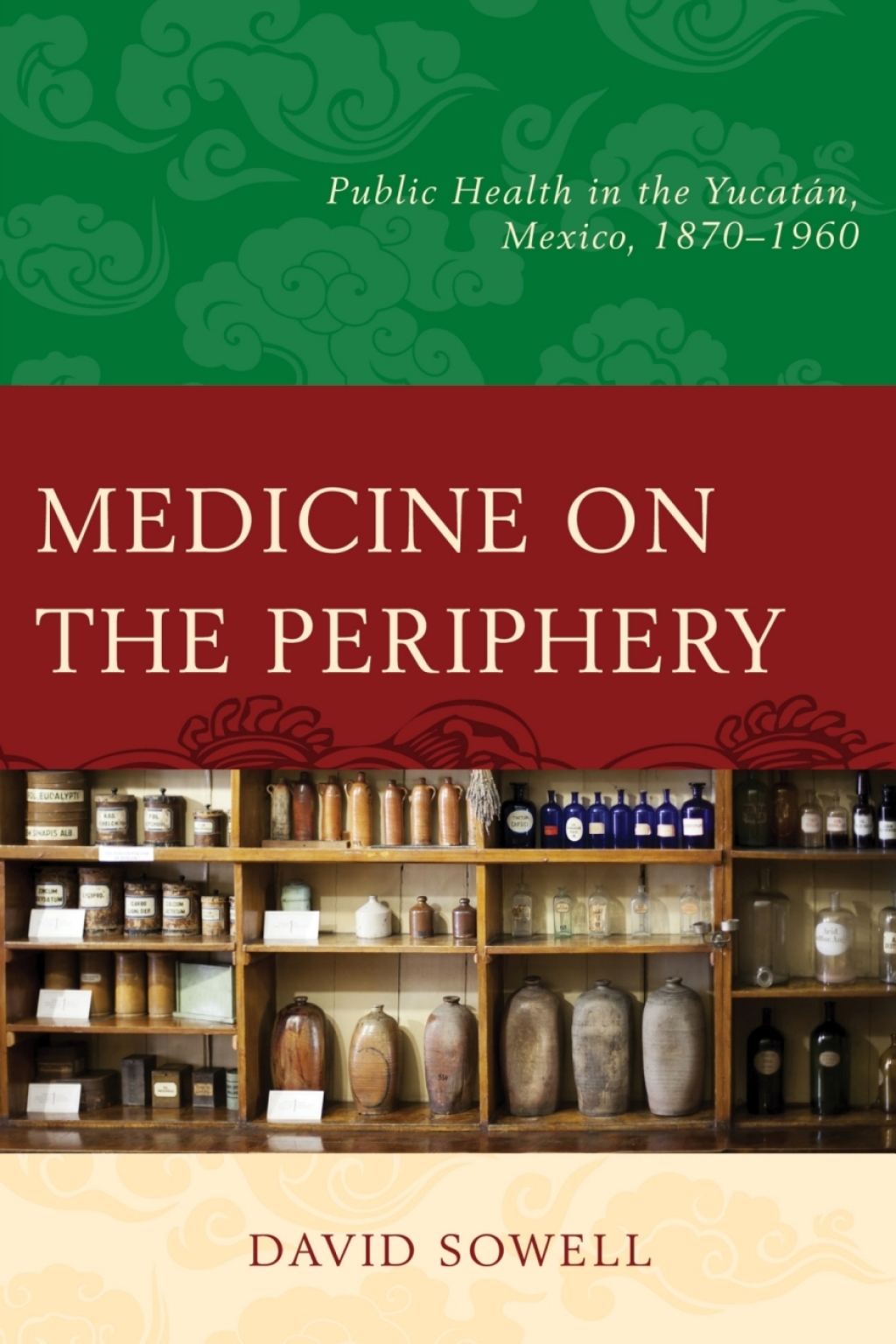 Medicine on the Periphery Public Health in YucatÃ¡n, Mexico, 1870â€“1960 1st Edition â€“ PDF/EPUB Version Downloadable