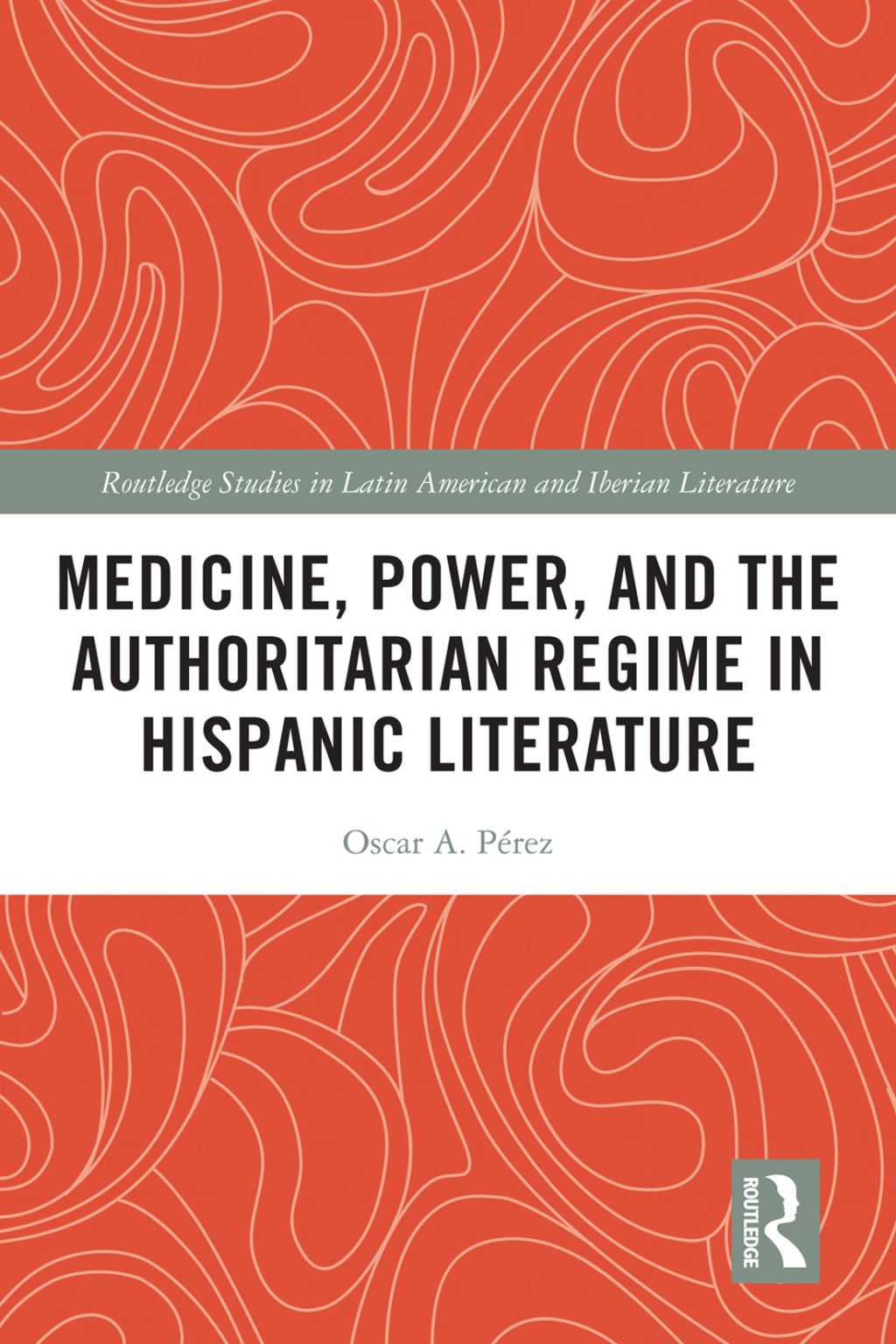 Medicine, Power, and the Authoritarian Regime in Hispanic Literature 1st Edition â€“ PDF/EPUB Version Downloadable