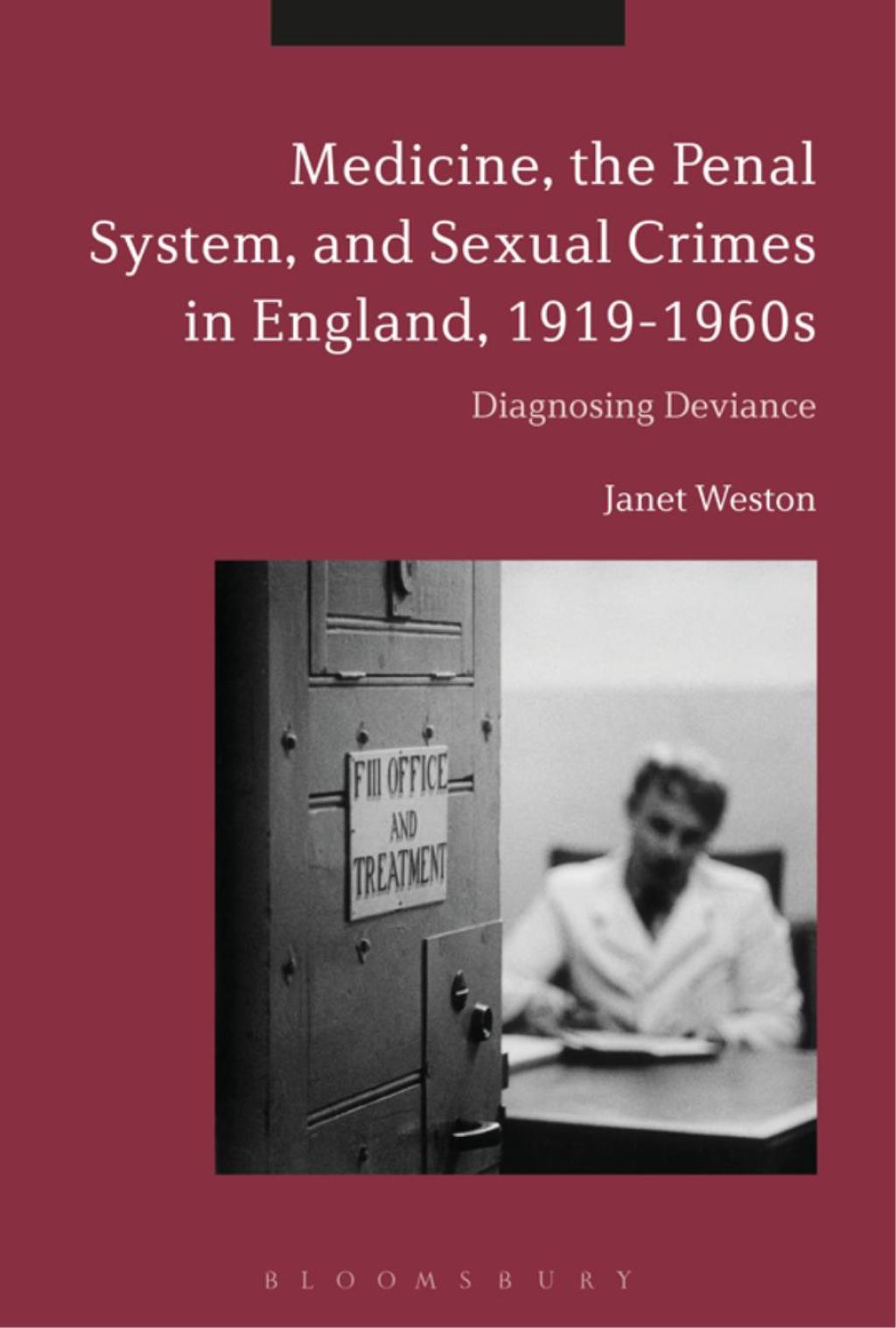Medicine, the Penal System and Sexual Crimes in England, 1919-1960s Diagnosing Deviance 1st Edition – PDF/EPUB Version Downloadable Medicine, the Penal System and Sexual Crimes in England, 1919-1960s Diagnosing Deviance 1st Edition – PDF/EPUB Version Downloadable - Image 1