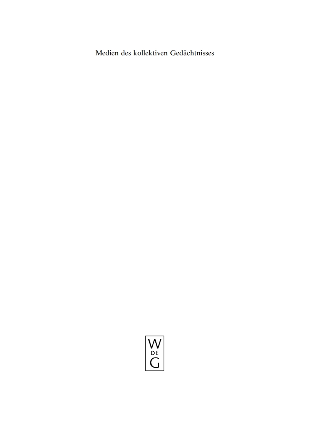 Medien des kollektiven GedÃ¤chtnisses KonstruktivitÃ¤t - HistorizitÃ¤t - KulturspezifitÃ¤t 1st Edition â€“ PDF/EPUB Version Downloadable