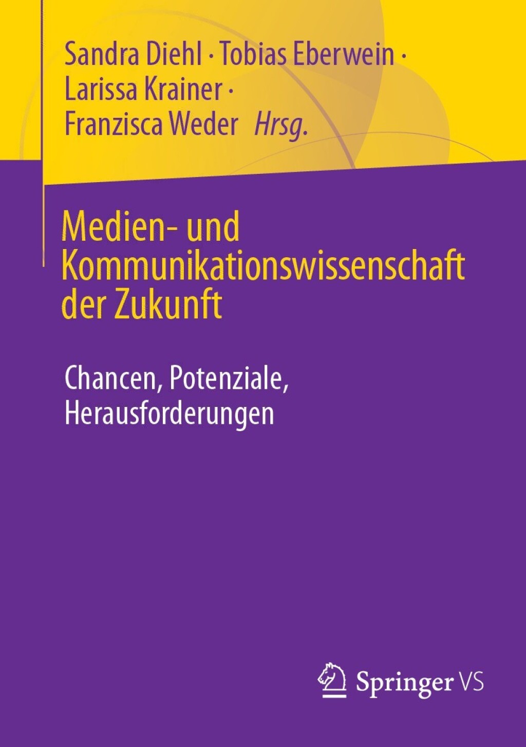 Medien- und Kommunikationswissenschaft der Zukunft Chancen, Potenziale, Herausforderungen  â€“ PDF/EPUB Version Downloadable