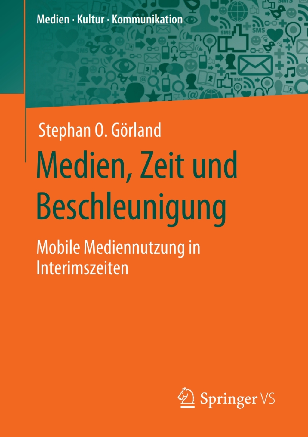 Medien, Zeit und Beschleunigung Mobile Mediennutzung in Interimszeiten  â€“ PDF/EPUB Version Downloadable