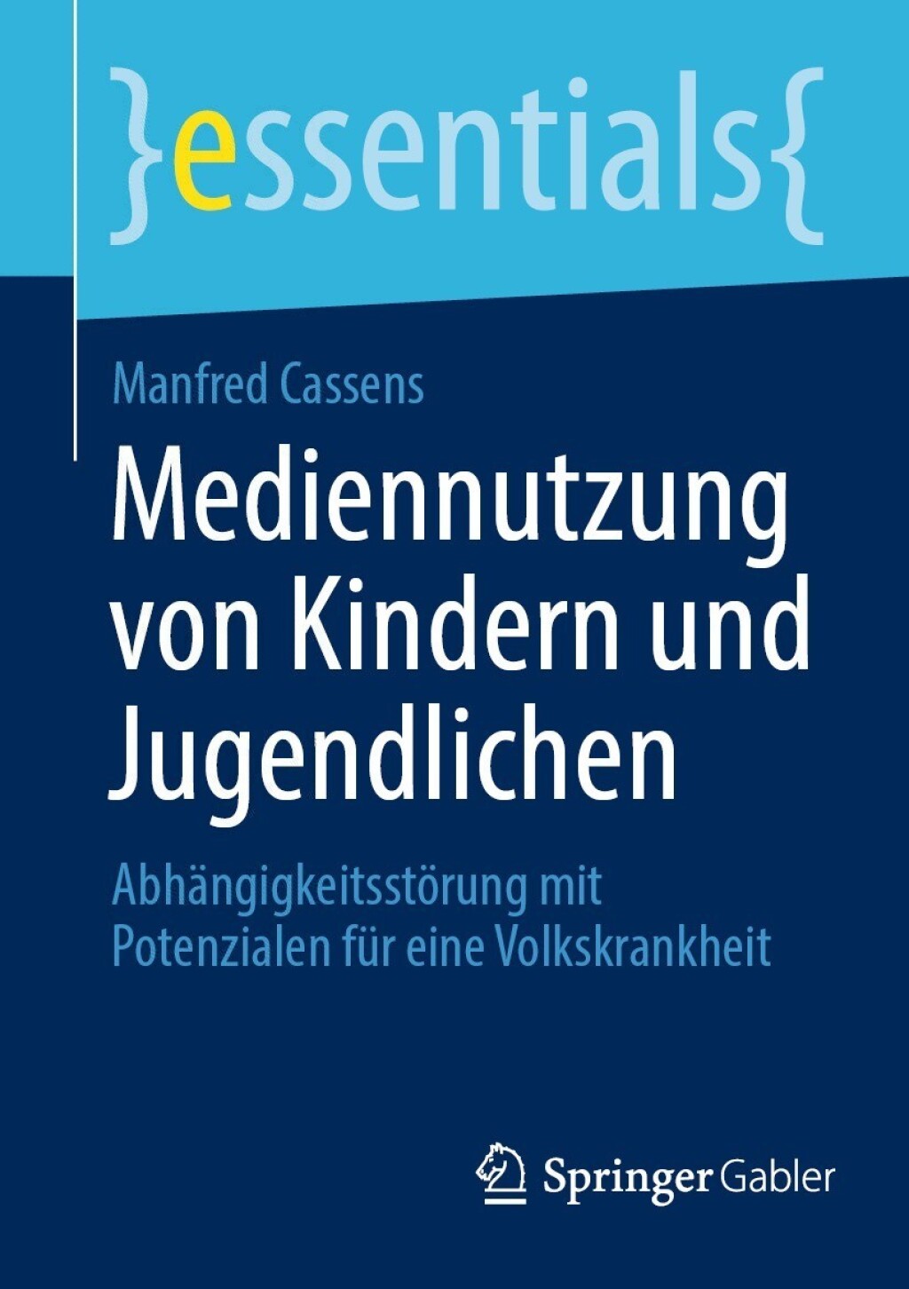 Mediennutzung von Kindern und Jugendlichen AbhÃ¤ngigkeitsstÃ¶rung mit Potenzialen fÃ¼r eine Volkskrankheit - (PDF/EPUB Version)