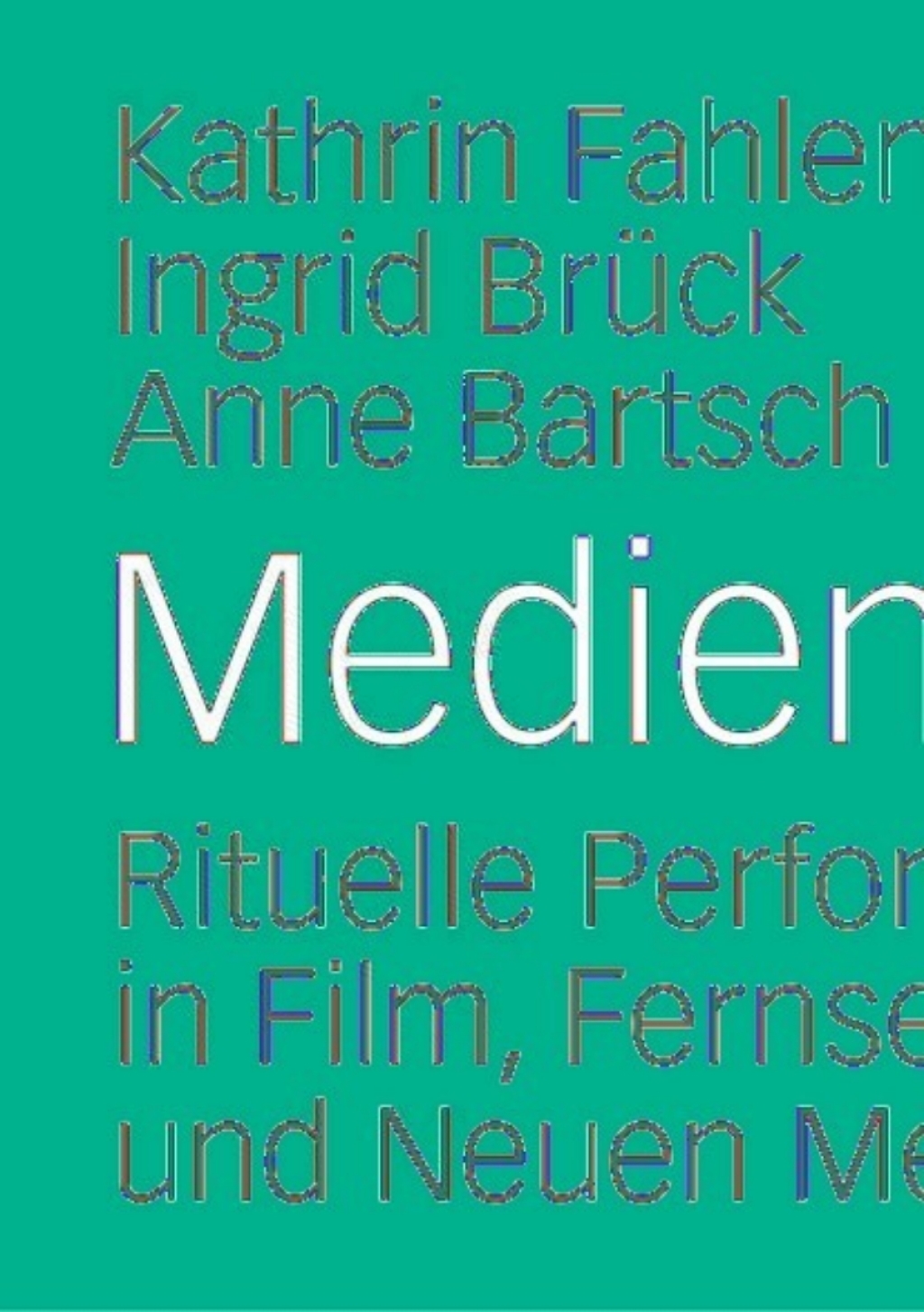 Medienrituale Rituelle Performanz in Film, Fernsehen und Neuen Medien  â€“ PDF/EPUB Version Downloadable