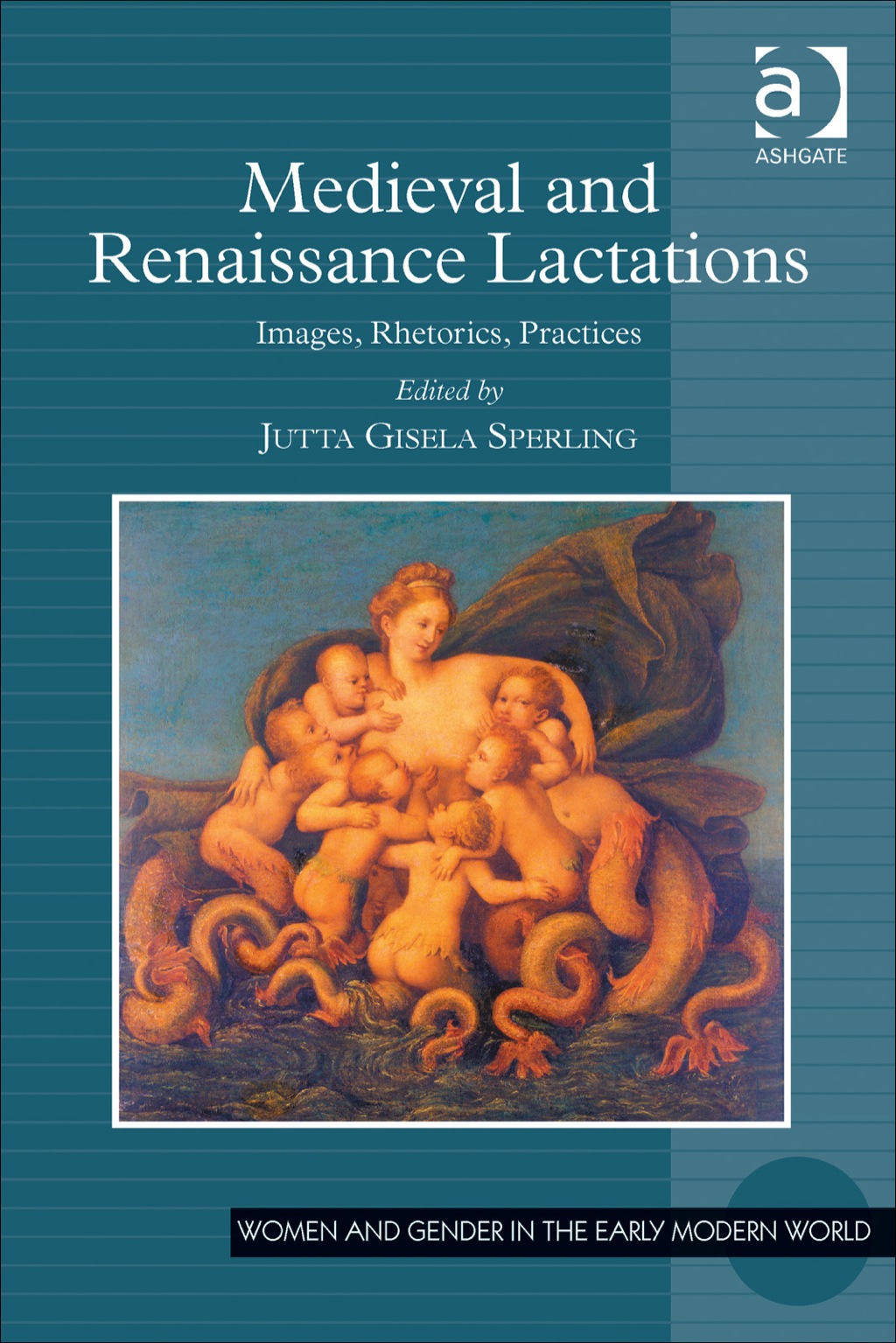 Medieval and Renaissance Lactations: Images, Rhetorics, Practices  â€“ PDF/EPUB Version Downloadable