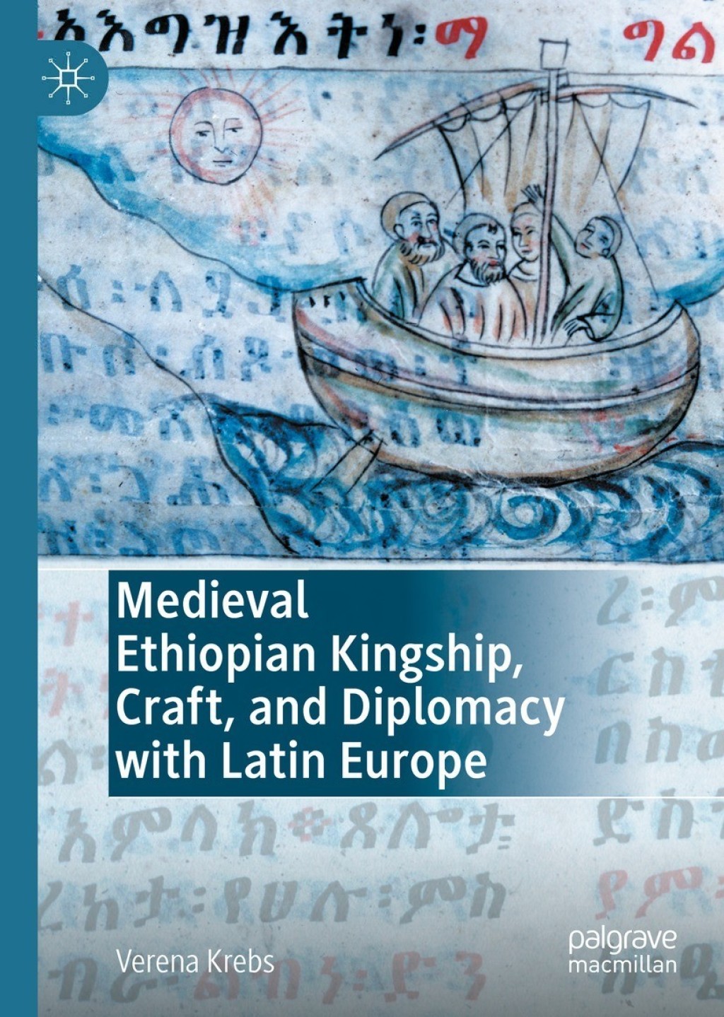 Medieval Ethiopian Kingship, Craft, and Diplomacy with Latin Europe  â€“ PDF/EPUB Version Downloadable