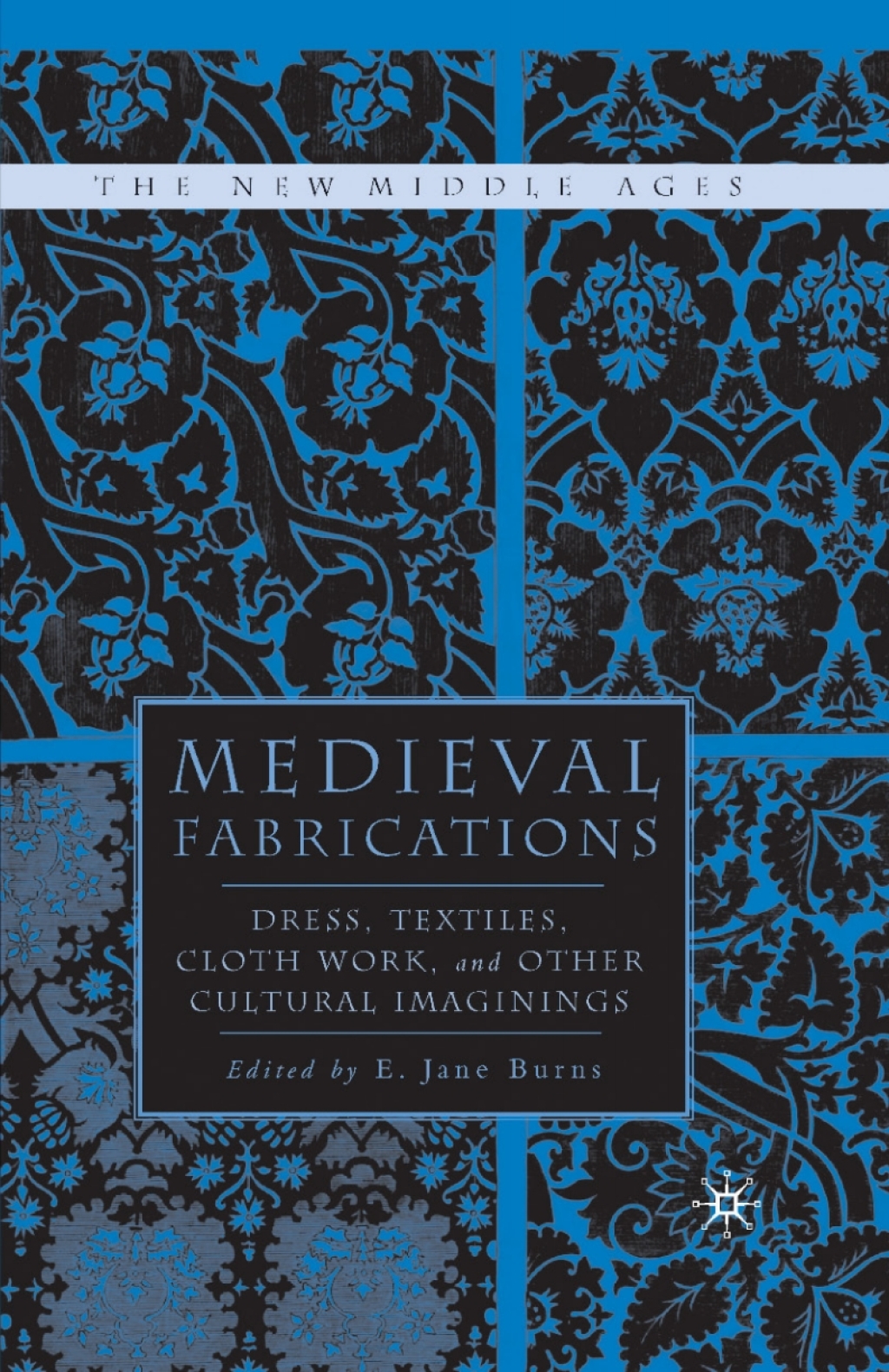 Medieval Fabrications Dress, Textiles, Clothwork, and Other Cultural Imaginings 1st Edition â€“ PDF/EPUB Version Downloadable