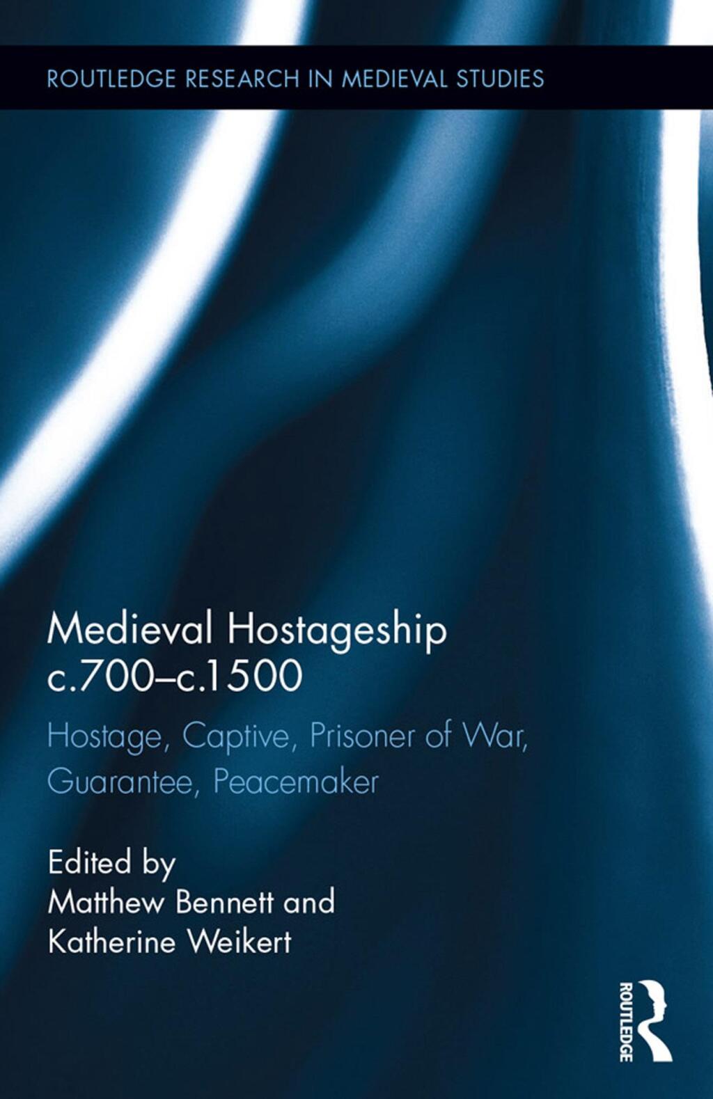 Medieval Hostageship c.700-c.1500 Hostage, Captive, Prisoner of War, Guarantee, Peacemaker 1st Edition â€“ PDF/EPUB Version Downloadable