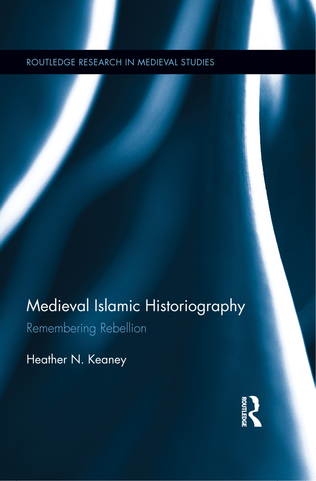 Medieval Islamic Historiography Remembering Rebellion 1st Edition â€“ PDF/EPUB Version Downloadable