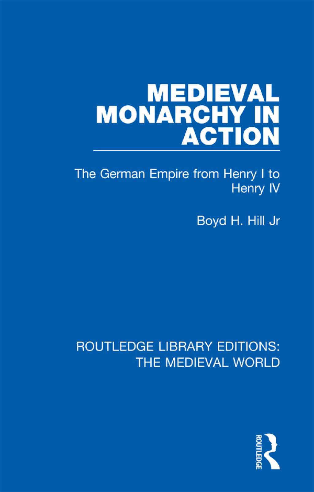 Medieval Monarchy in Action The German Empire from Henry I to Henry IV 1st Edition â€“ PDF/EPUB Version Downloadable