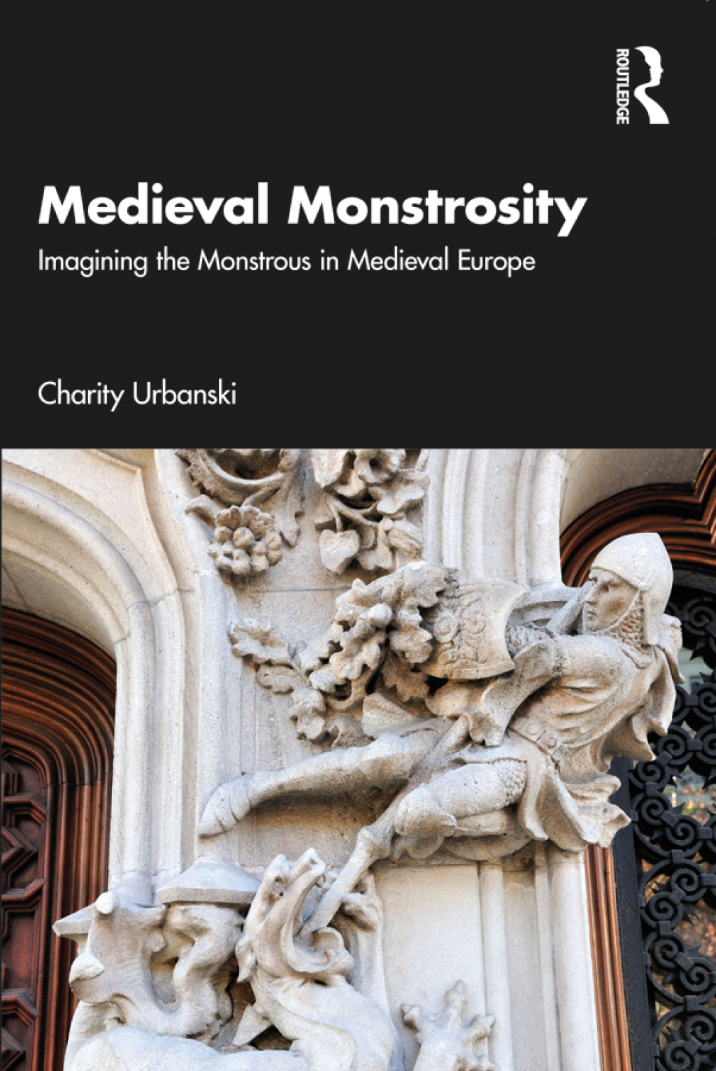 Medieval Monstrosity Imagining the Monstrous in Medieval Europe 1st Edition â€“ PDF/EPUB Version Downloadable