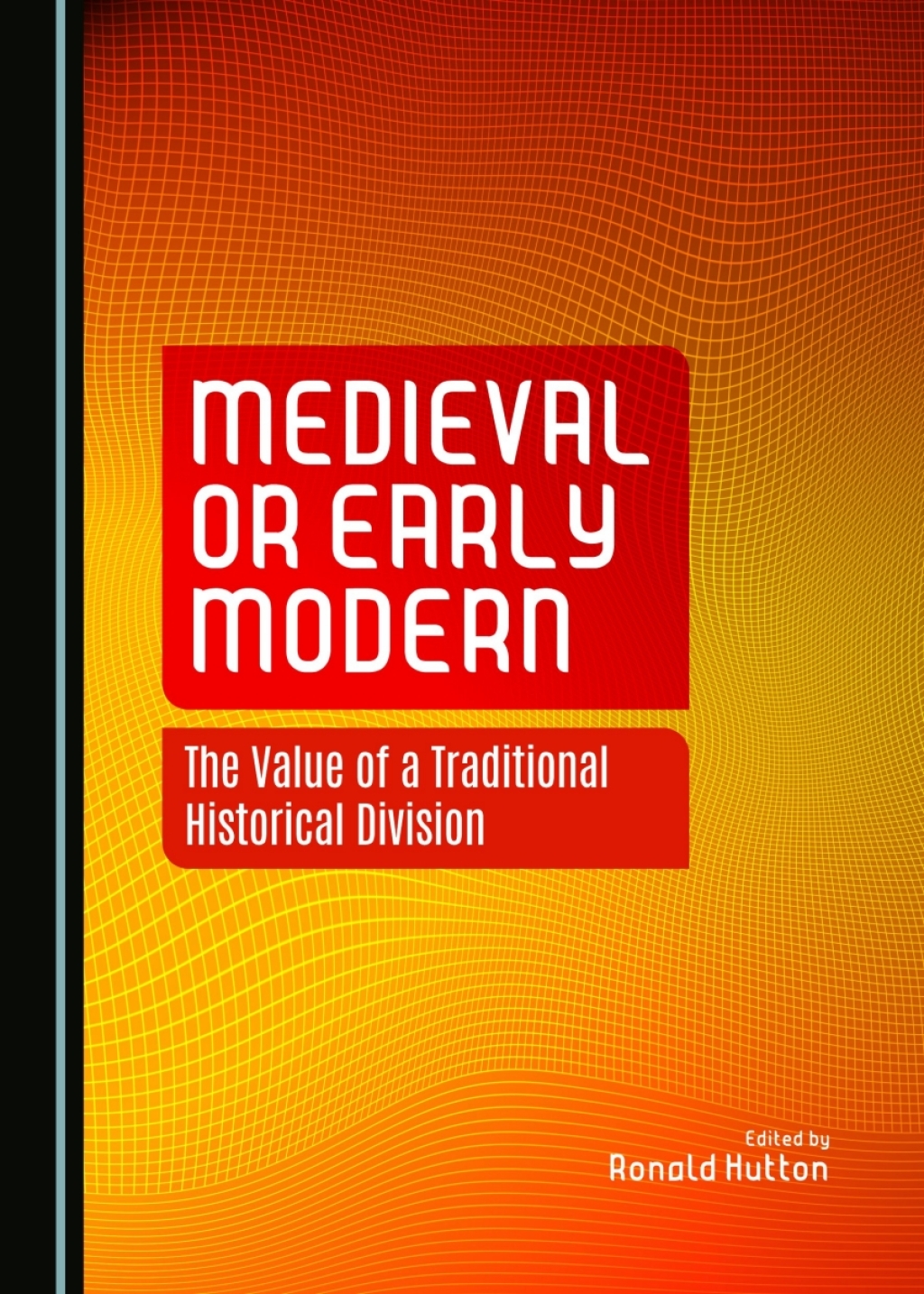 Medieval or Early Modern The Value of a Traditional Historical Division 1st Edition â€“ PDF/EPUB Version Downloadable