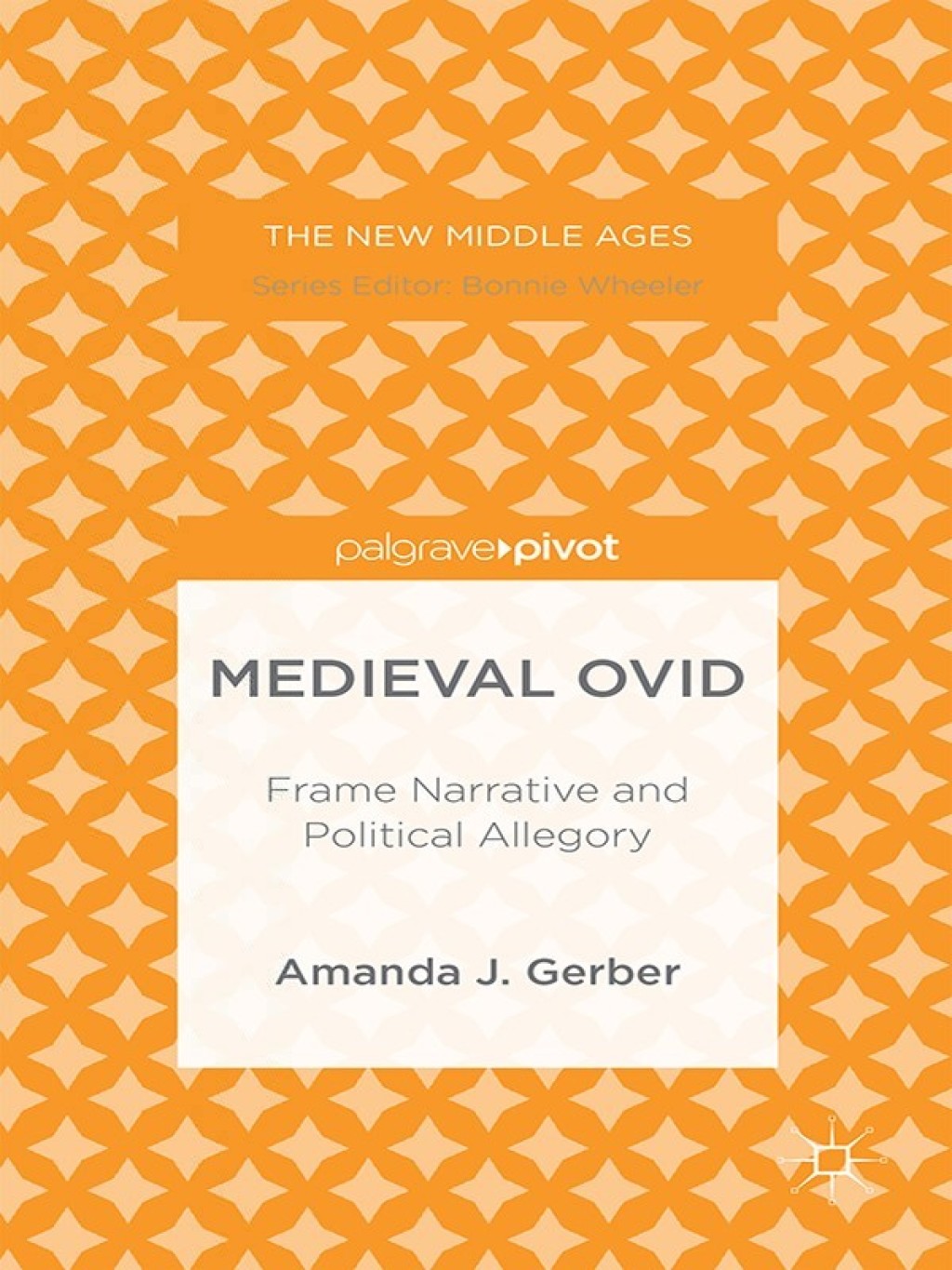Medieval Ovid: Frame Narrative and Political Allegory Frame Narrative and Political Allegory  â€“ PDF/EPUB Version Downloadable