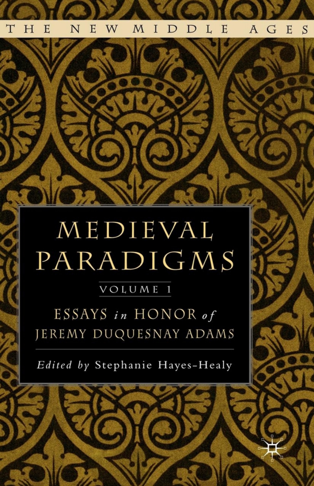 Medieval Paradigms: Volume I Essays in Honor of Jeremy duQuesnay Adams  â€“ PDF/EPUB Version Downloadable