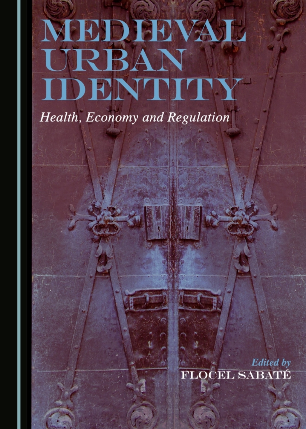 Medieval Urban Identity Health, Economy and Regulation 1st Edition â€“ PDF/EPUB Version Downloadable