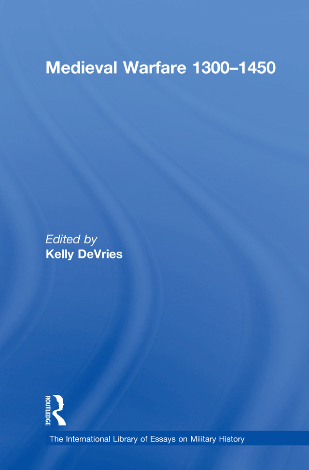 Medieval Warfare 1300â€“1450 1st Edition â€“ PDF/EPUB Version Downloadable