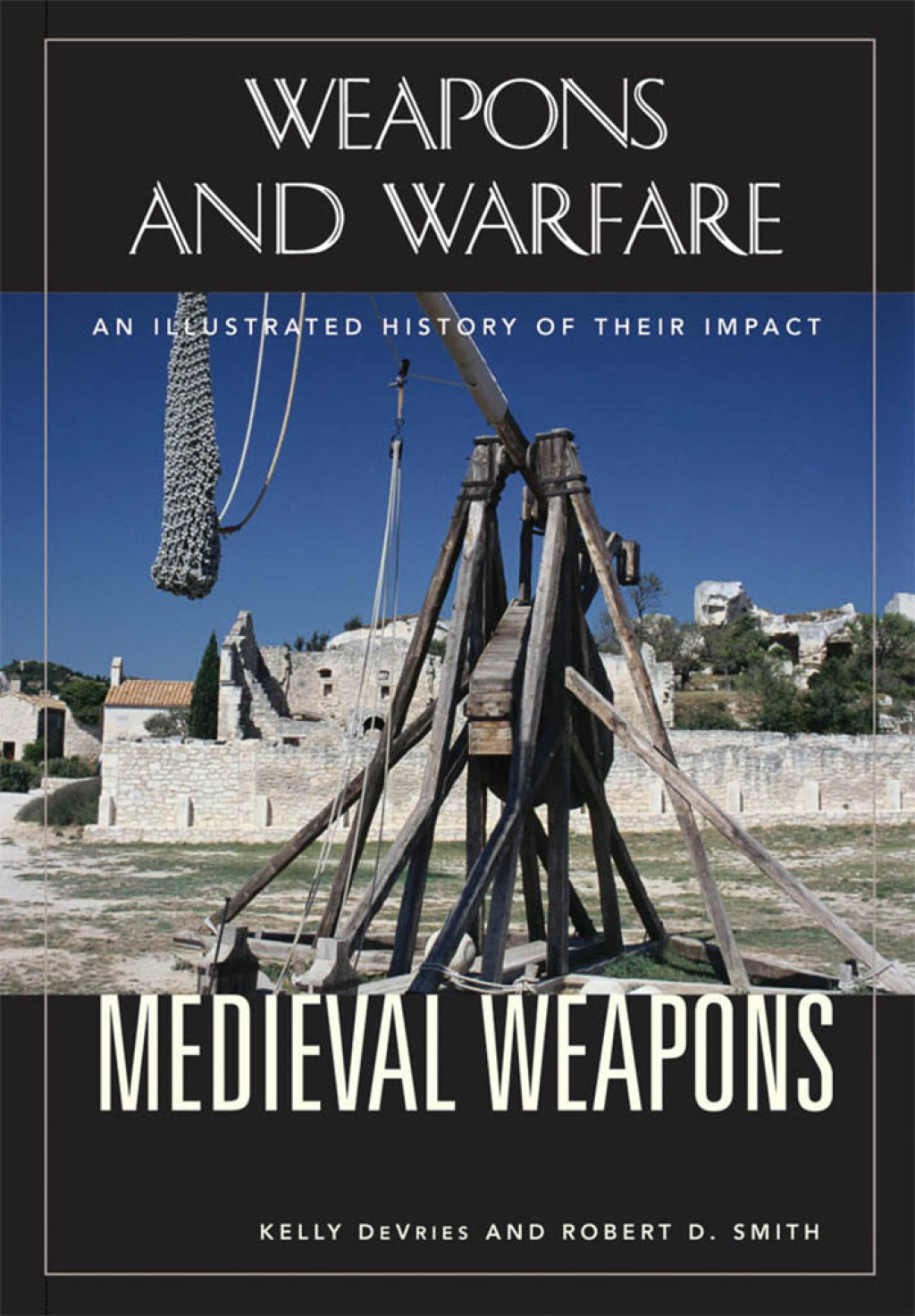 Medieval Weapons An Illustrated History of Their Impact 1st Edition â€“ PDF/EPUB Version Downloadable