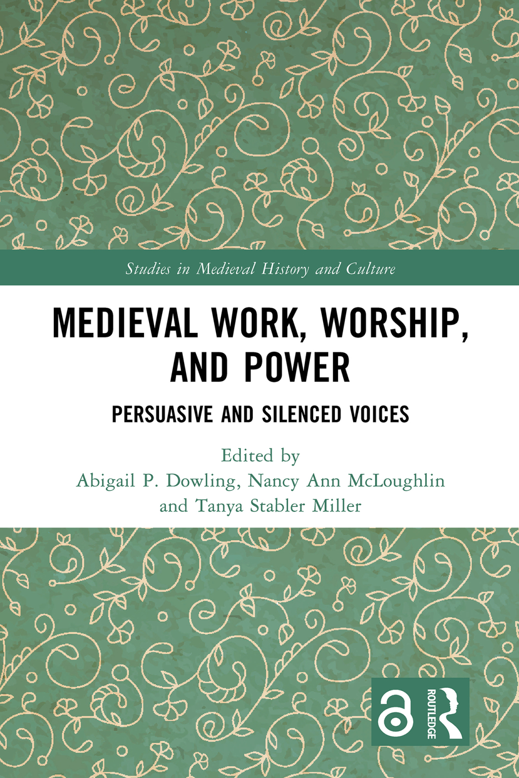 Medieval Work, Worship, and Power Persuasive and Silenced Voices 1st Edition â€“ PDF/EPUB Version Downloadable