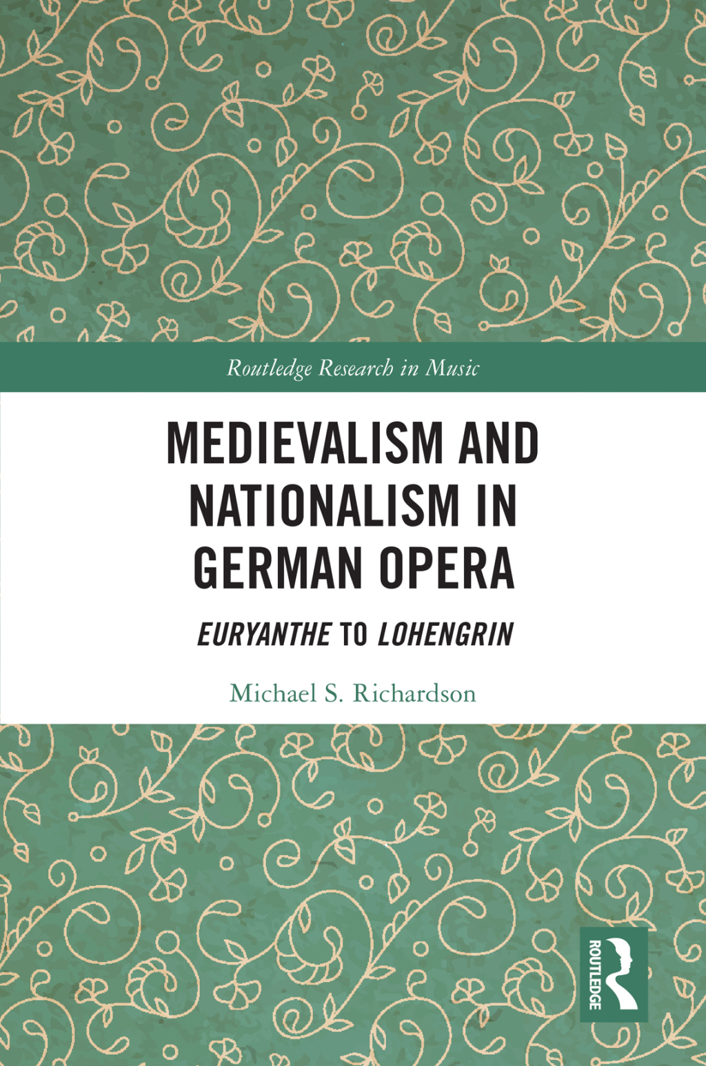 Medievalism and Nationalism in German Opera Euryanthe to Lohengrin 1st Edition â€“ PDF/EPUB Version Downloadable
