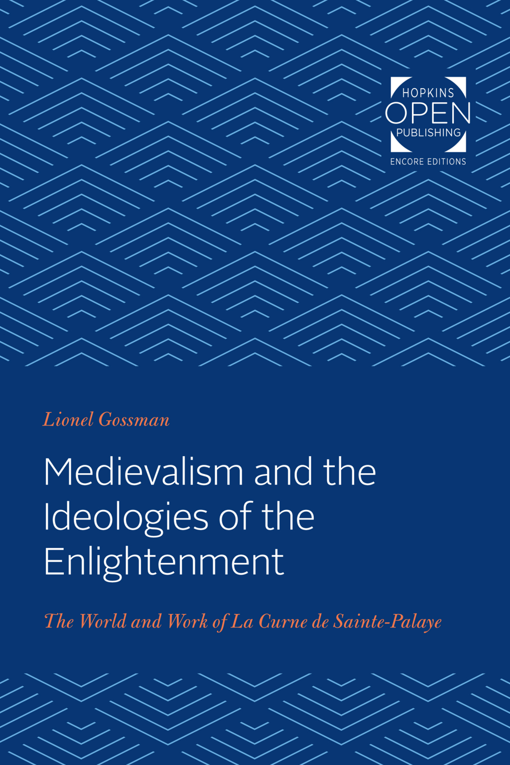Medievalism and the Ideologies of the Enlightenment The World and Work of La Curne de Sainte-Palaye  â€“ PDF/EPUB Version Downloadable