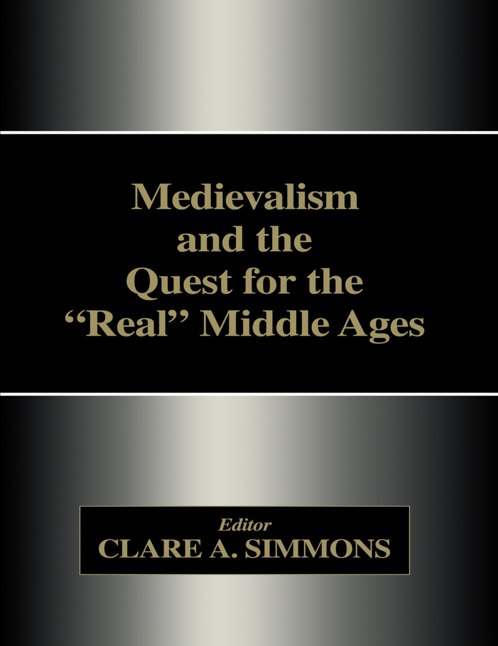 Medievalism and the Quest for the Real Middle Ages 1st Edition â€“ PDF/EPUB Version Downloadable