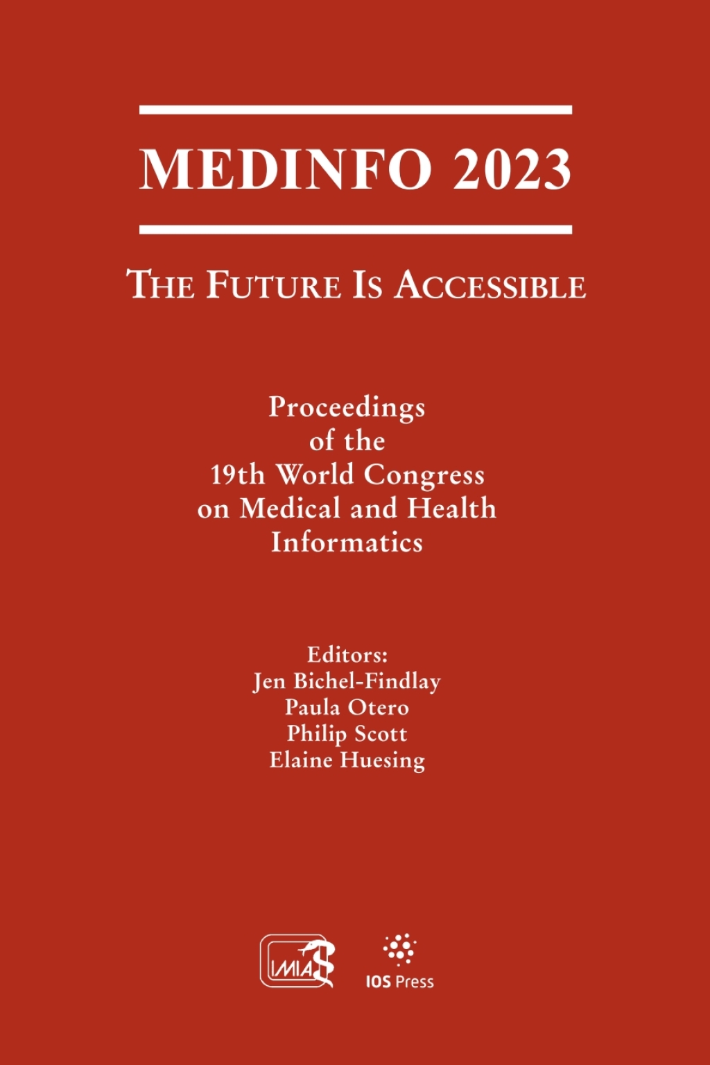 MEDINFO 2023 â€” The Future Is Accessible Proceedings of the 19th World Congress on Medical and Health Informatics 1st Edition â€“ PDF/EPUB Version Downloadable