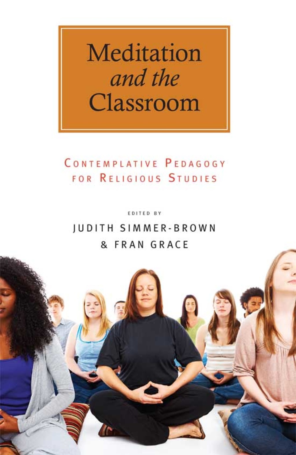 Meditation and the Classroom Contemplative Pedagogy for Religious Studies 1st Edition â€“ PDF/EPUB Version Downloadable