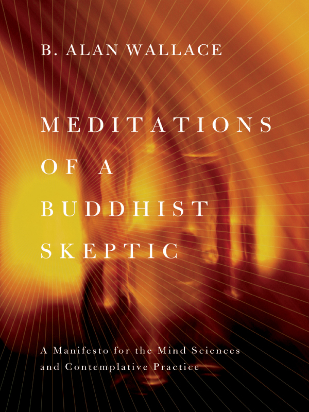 Meditations of a Buddhist Skeptic A Manifesto for the Mind Sciences and Contemplative Practice - (PDF/EPUB Version)