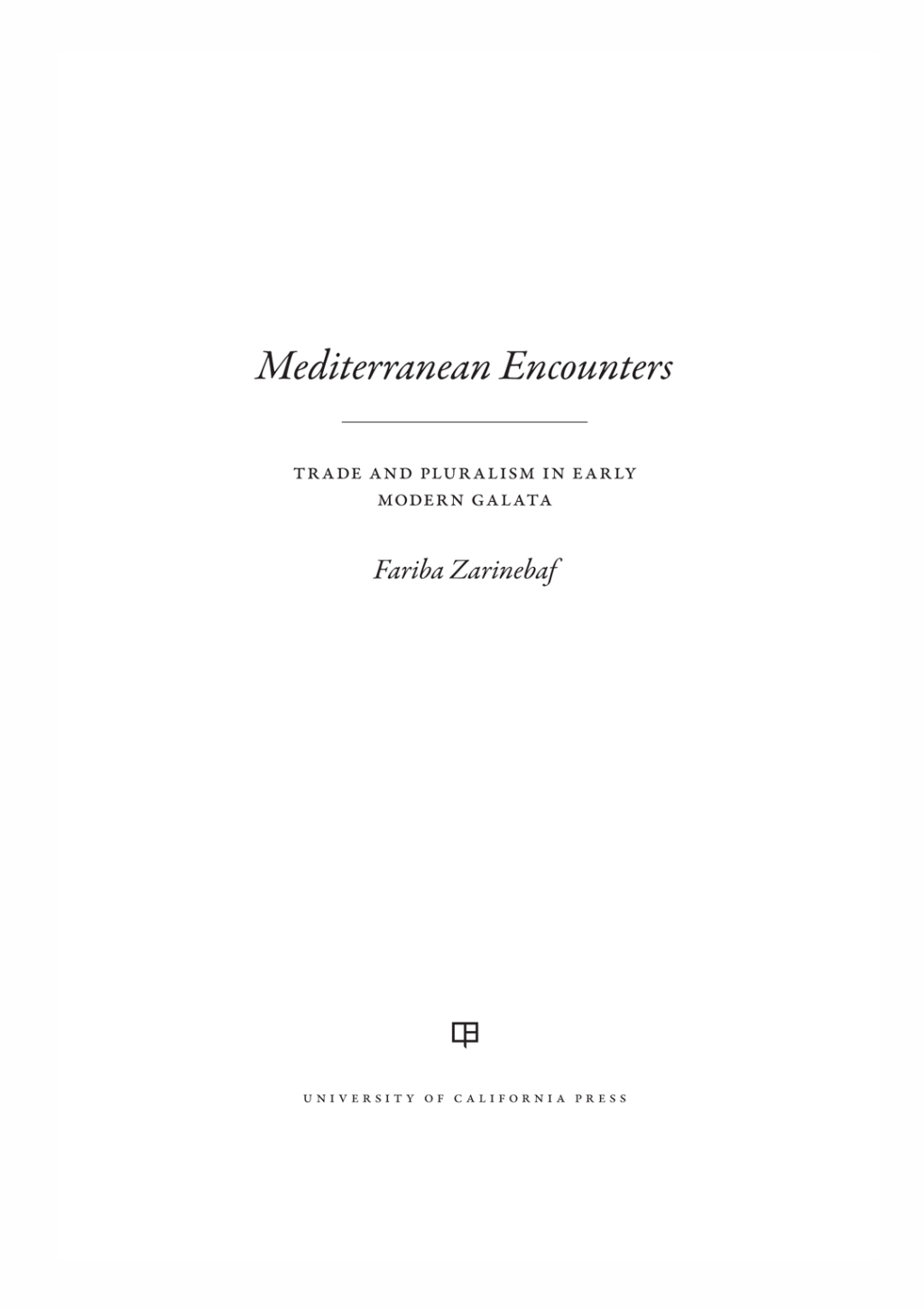 Mediterranean Encounters Trade and Pluralism in Early Modern Galata 1st Edition â€“ PDF/EPUB Version Downloadable