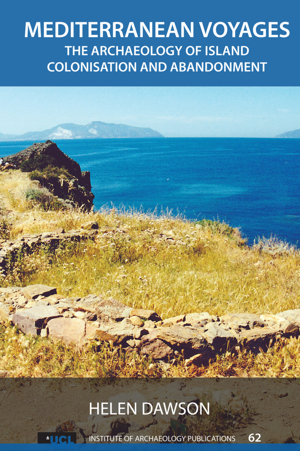 Mediterranean Voyages The Archaeology of Island Colonisation and Abandonment 1st Edition â€“ PDF/EPUB Version Downloadable