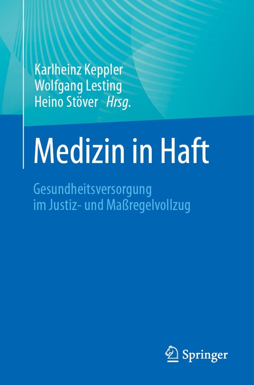 Medizin in Haft Gesundheitsversorgung im Justiz- und MaÃŸregelvollzug  â€“ PDF/EPUB Version Downloadable