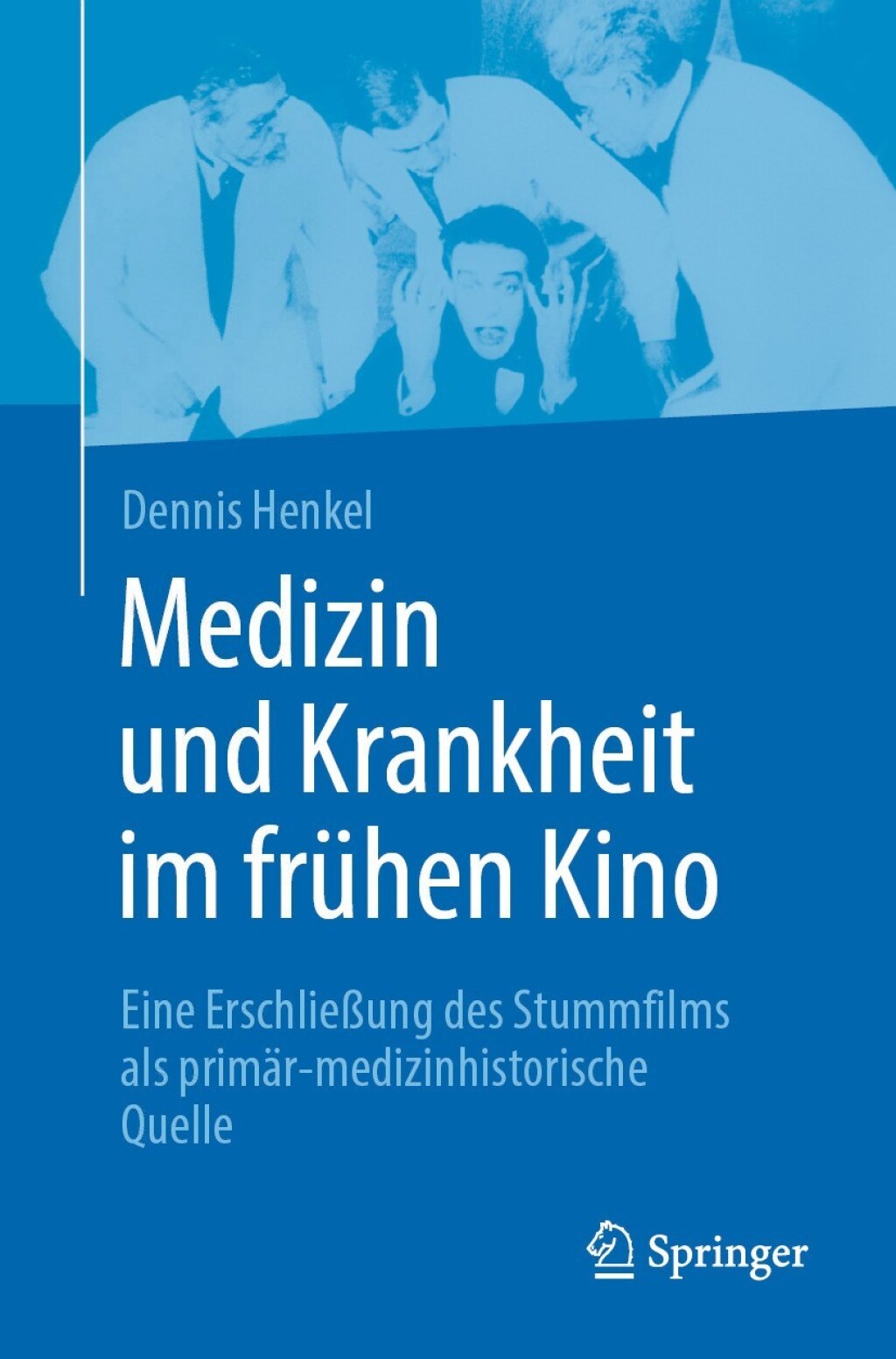 Medizin und Krankheit im frÃ¼hen Kino Eine ErschlieÃŸung des Stummfilms als primÃ¤r-medizinhistorische Quelle  â€“ PDF/EPUB Version Downloadable