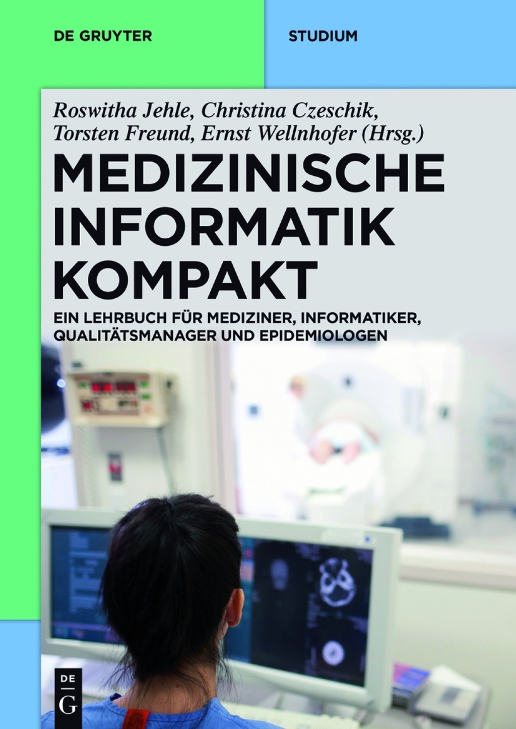Medizinische Informatik kompakt Ein Kompendium fÃ¼r Mediziner, Informatiker, QualitÃ¤tsmanager und Epidemiologen 1st Edition â€“ PDF/EPUB Version Downloadable
