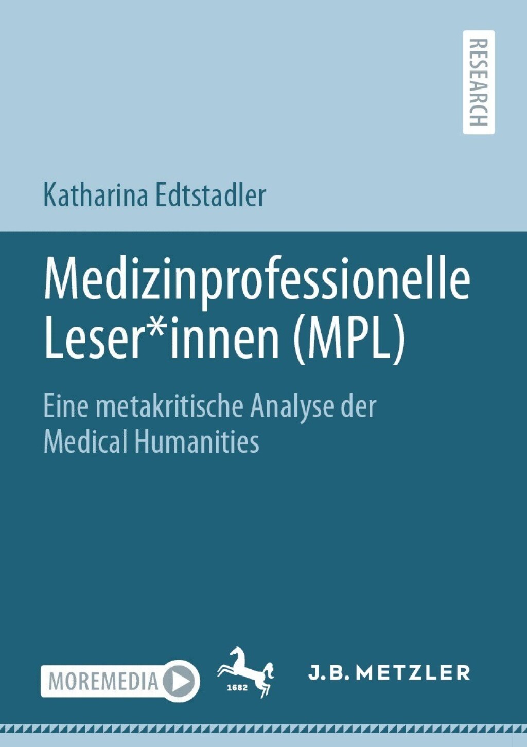 Medizinprofessionelle Leser*innen (MPL) Eine metakritische Analyse der Medical Humanities  â€“ PDF/EPUB Version Downloadable