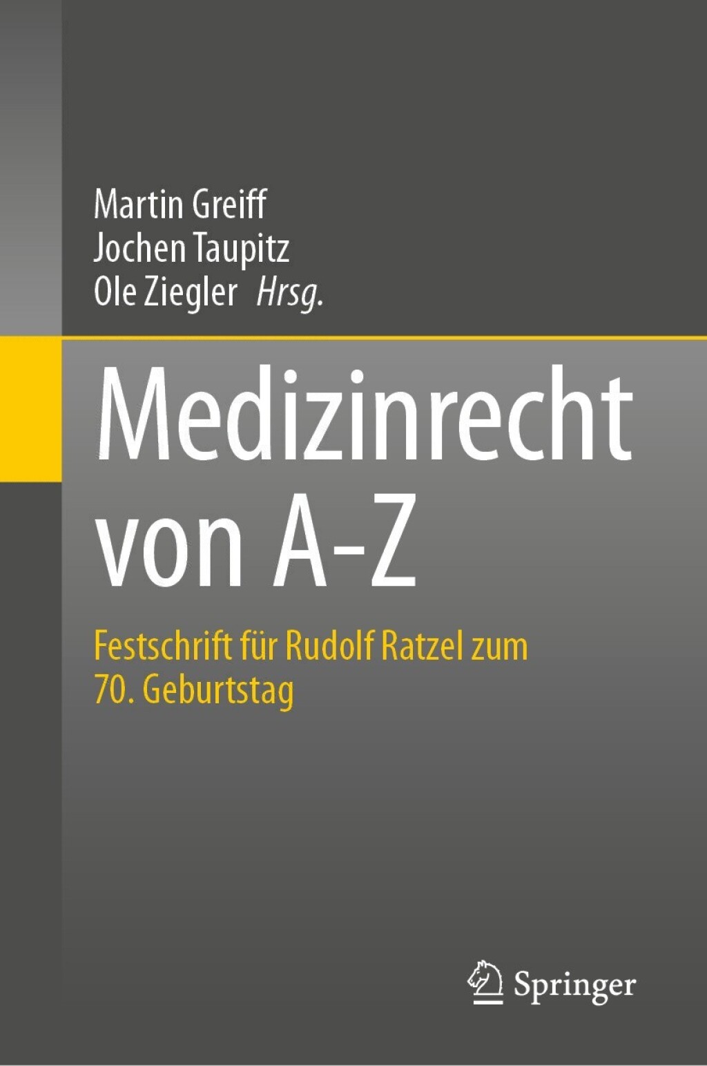 Medizinrecht von A-Z Festschrift fÃ¼r Rudolf Ratzel zum 70. Geburtstag  â€“ PDF/EPUB Version Downloadable