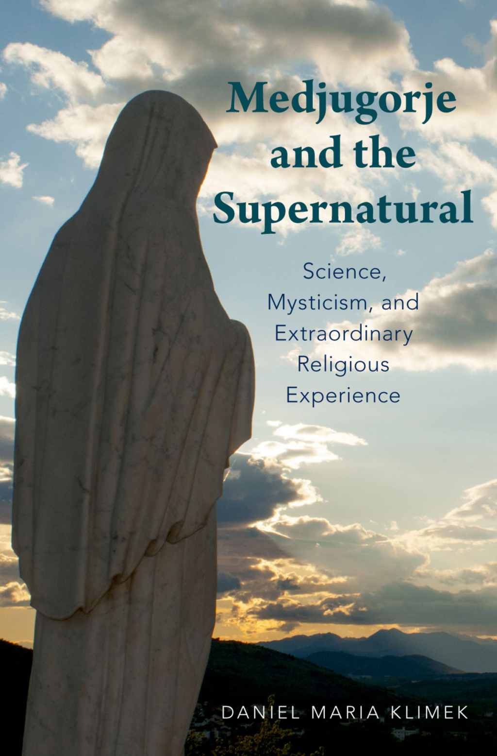 Medjugorje and the Supernatural Science, Mysticism, and Extraordinary Religious Experience  â€“ PDF/EPUB Version Downloadable