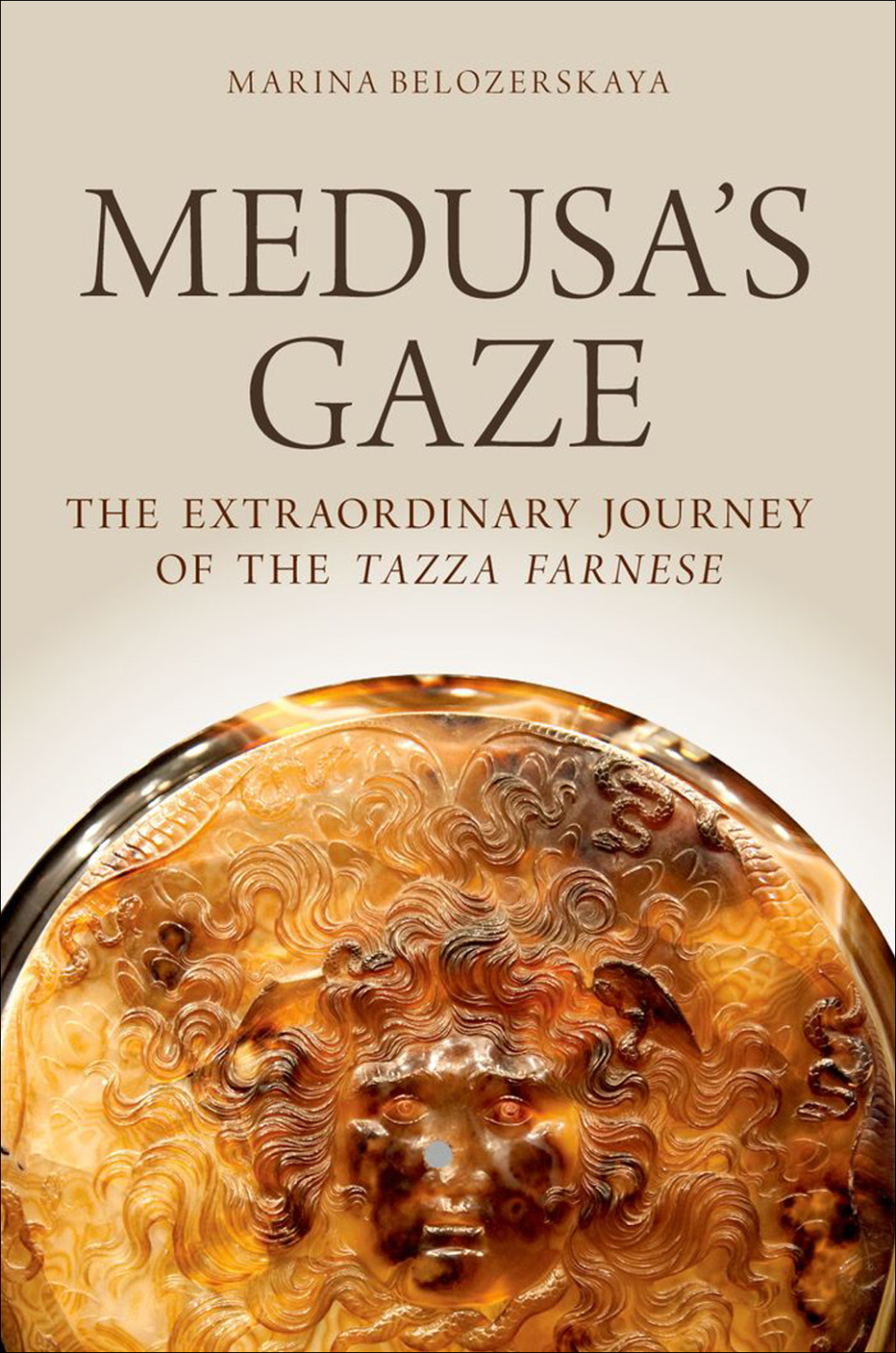 Medusa's Gaze The Extraordinary Journey of the Tazza Farnese  â€“ PDF/EPUB Version Downloadable
