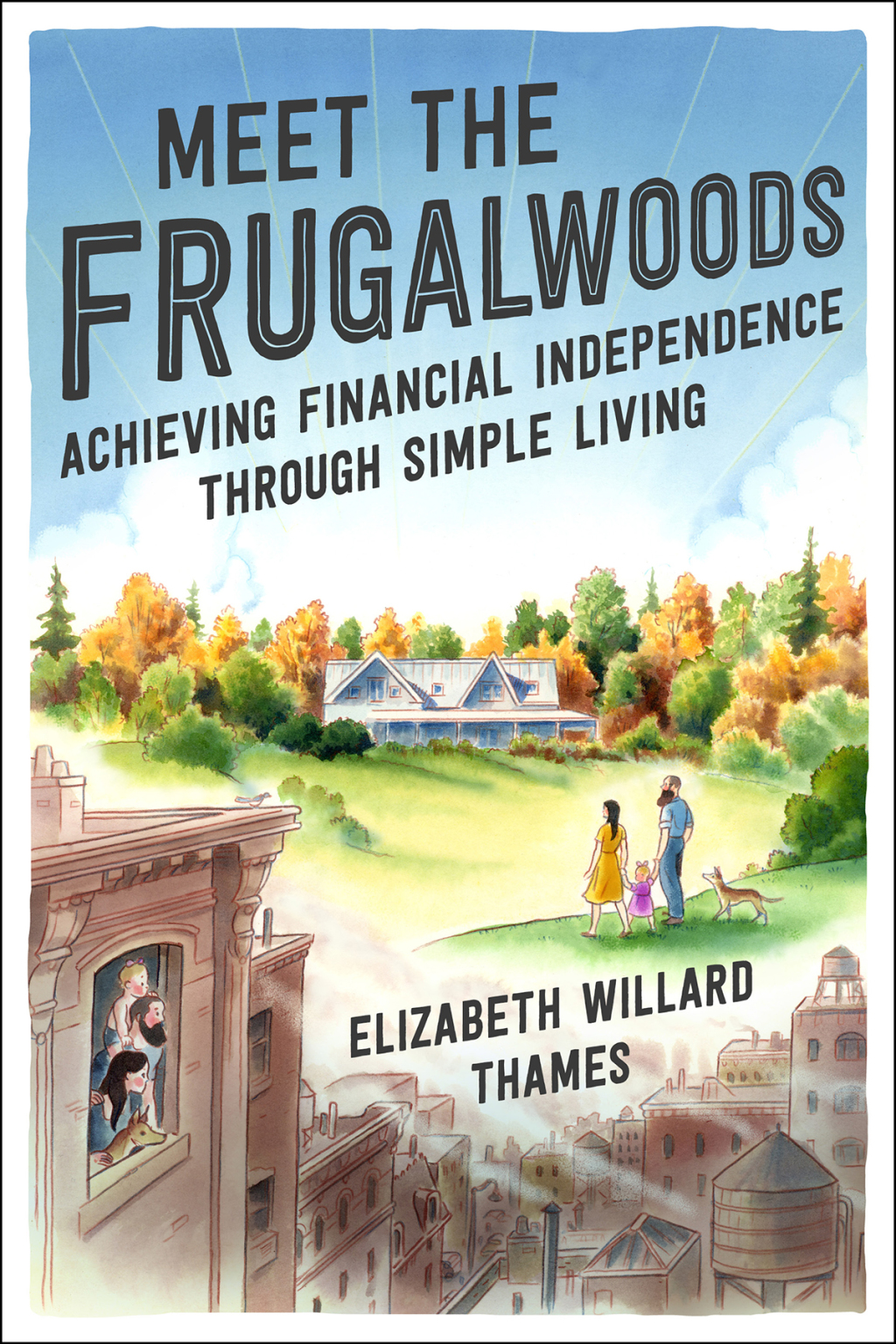 Meet the Frugalwoods Achieving Financial Independence Through Simple Living - (PDF/EPUB Version)