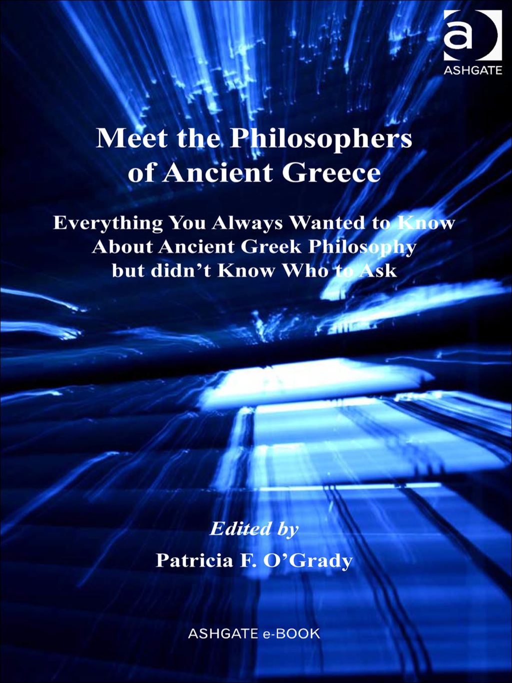 Meet the Philosophers of Ancient Greece: Everything You Always Wanted to Know About Ancient Greek Philosophy but didn't Know Who to Ask  â€“ PDF/EPUB Version Downloadable