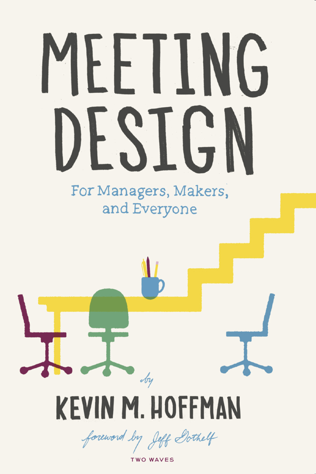 Meeting Design For Managers, Makers, and Everyone - (PDF/EPUB Version)