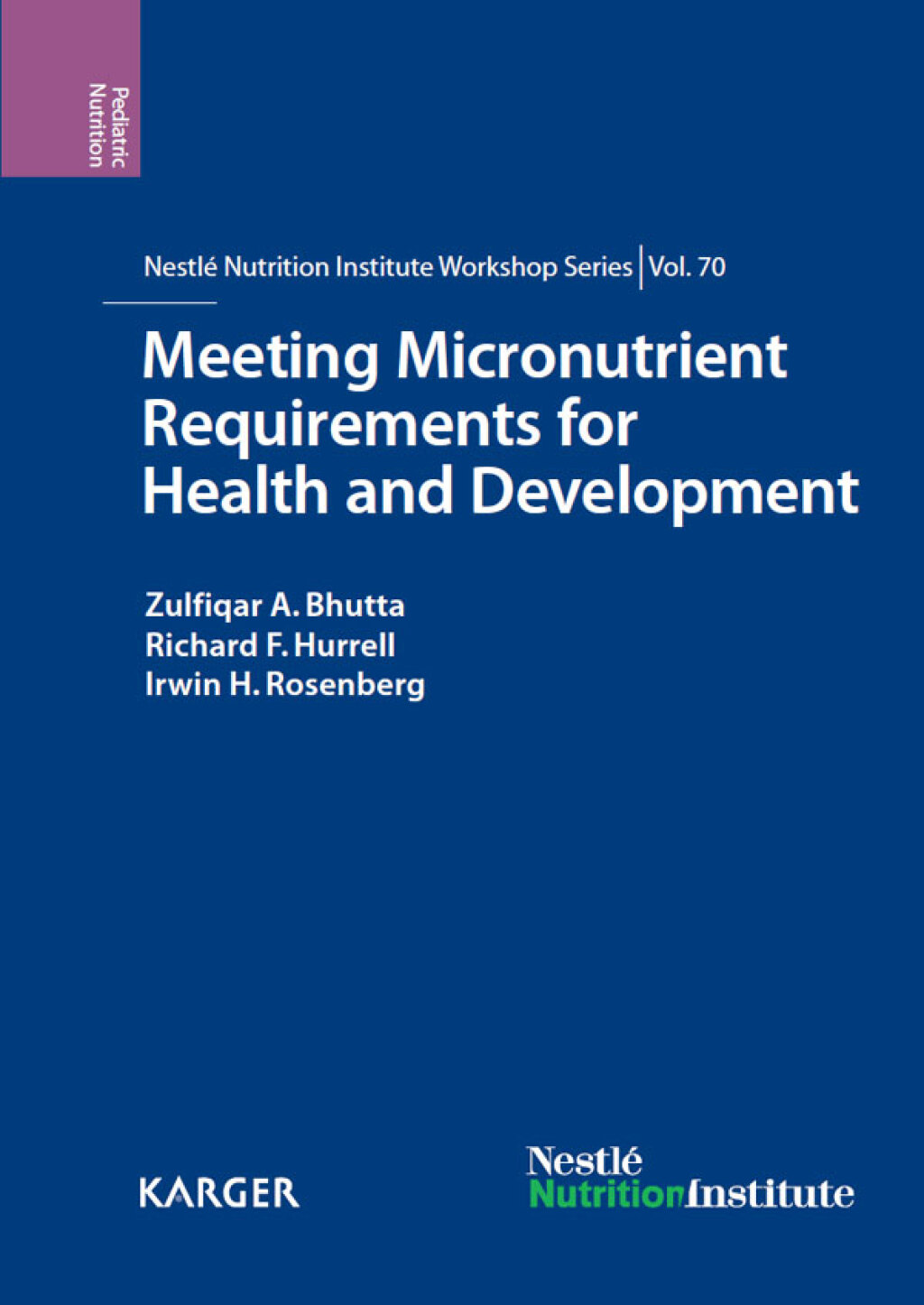 Meeting Micronutrient Requirements for Health and Development 70th NestlÃ© Nutrition Institute Workshop, Cebu, March 2011 1st Edition â€“ PDF/EPUB Version Downloadable