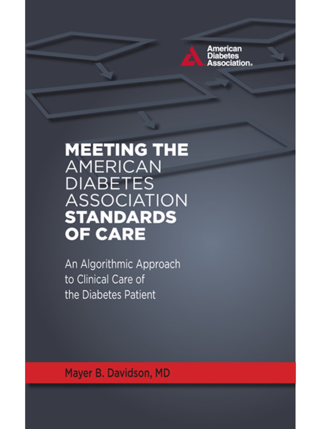 Meeting the American Diabetes Association Standards of Care An Algorithmic Approach to Clinical Care of the Diabetes Patient  â€“ PDF/EPUB Version Downloadable