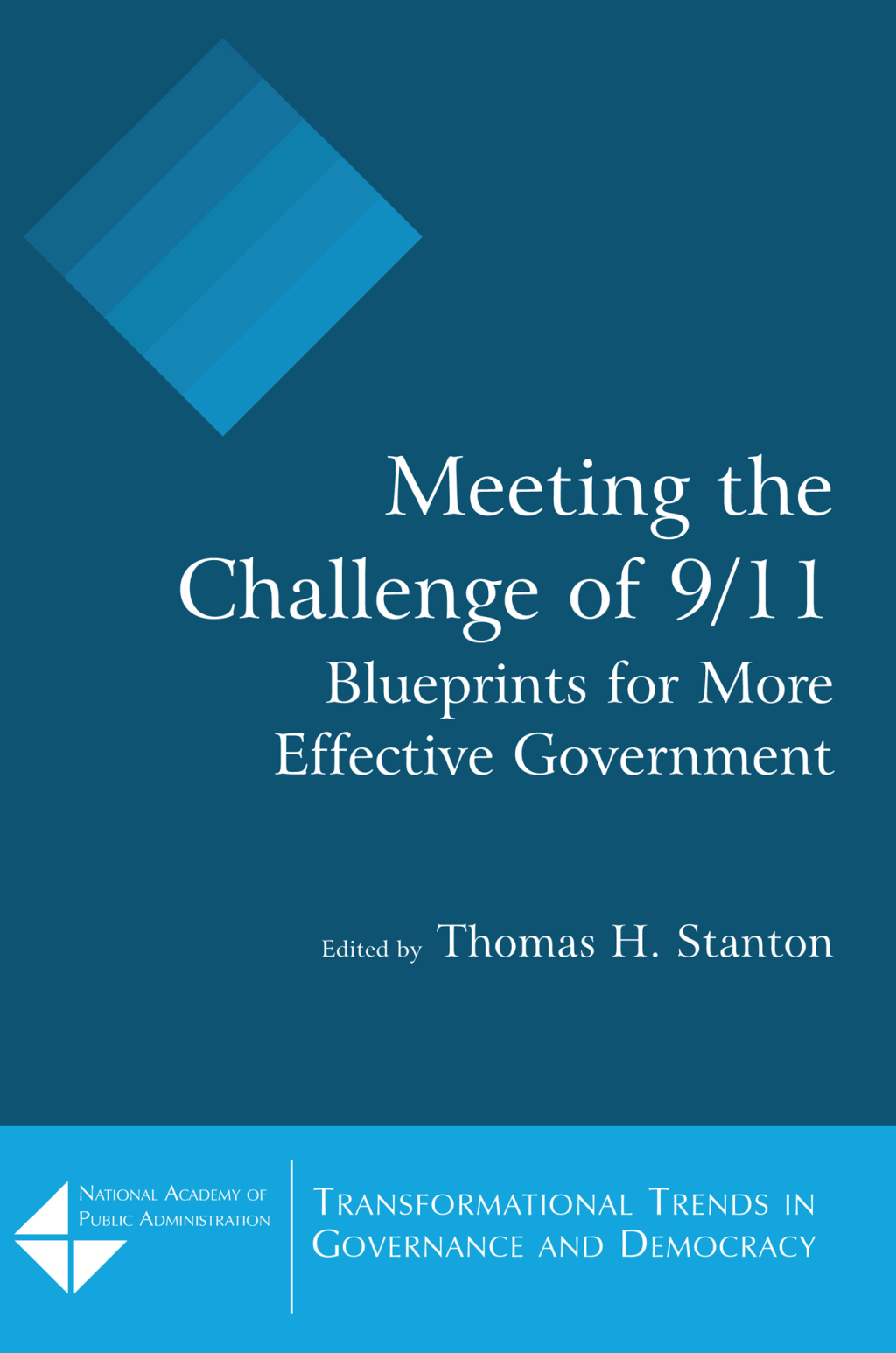 Meeting the Challenge of 9/11: Blueprints for More Effective Government Blueprints for More Effective Government 1st Edition â€“ PDF/EPUB Version Downloadable