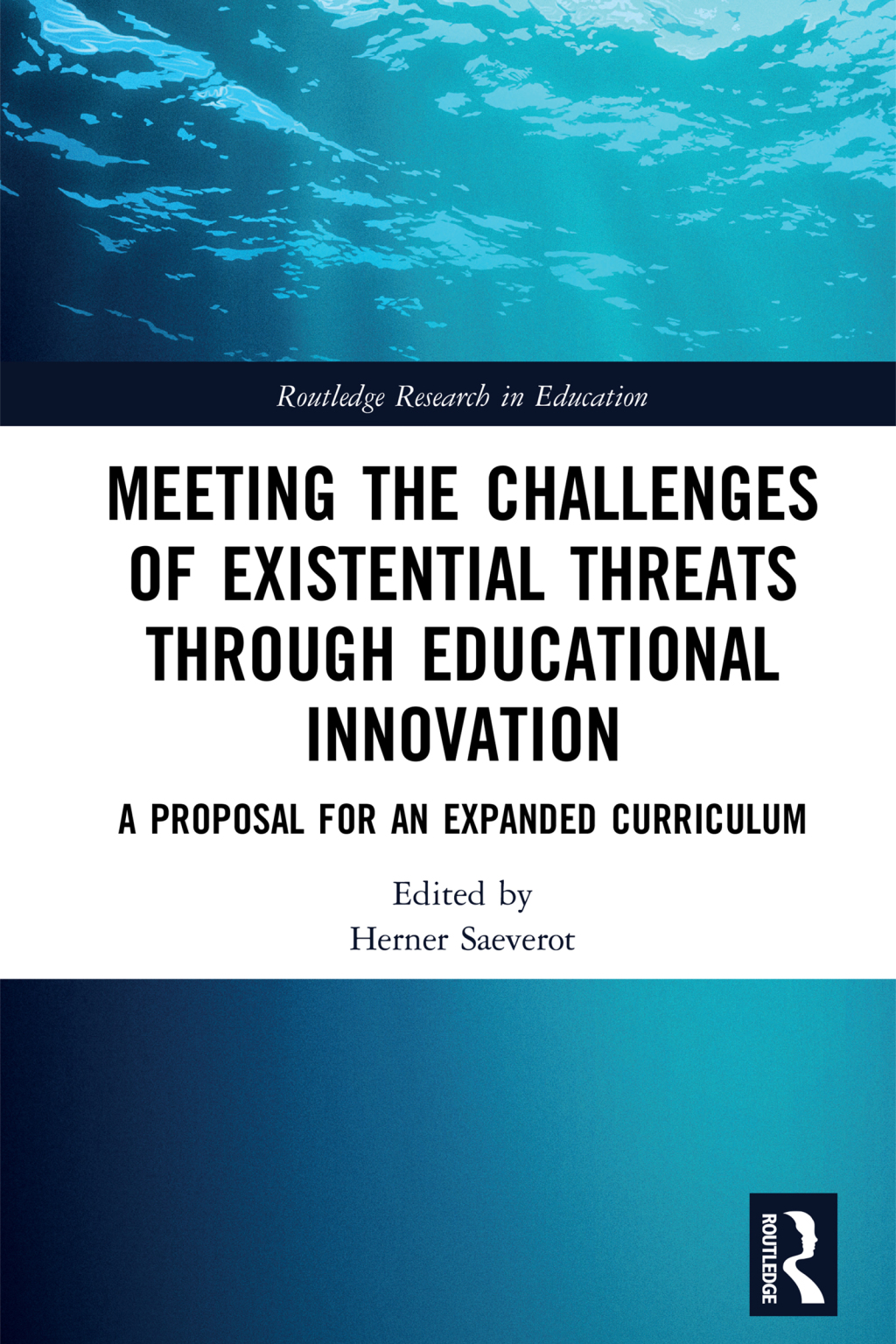 Meeting the Challenges of Existential Threats through Educational Innovation A Proposal for an Expanded Curriculum 1st Edition â€“ PDF/EPUB Version Downloadable