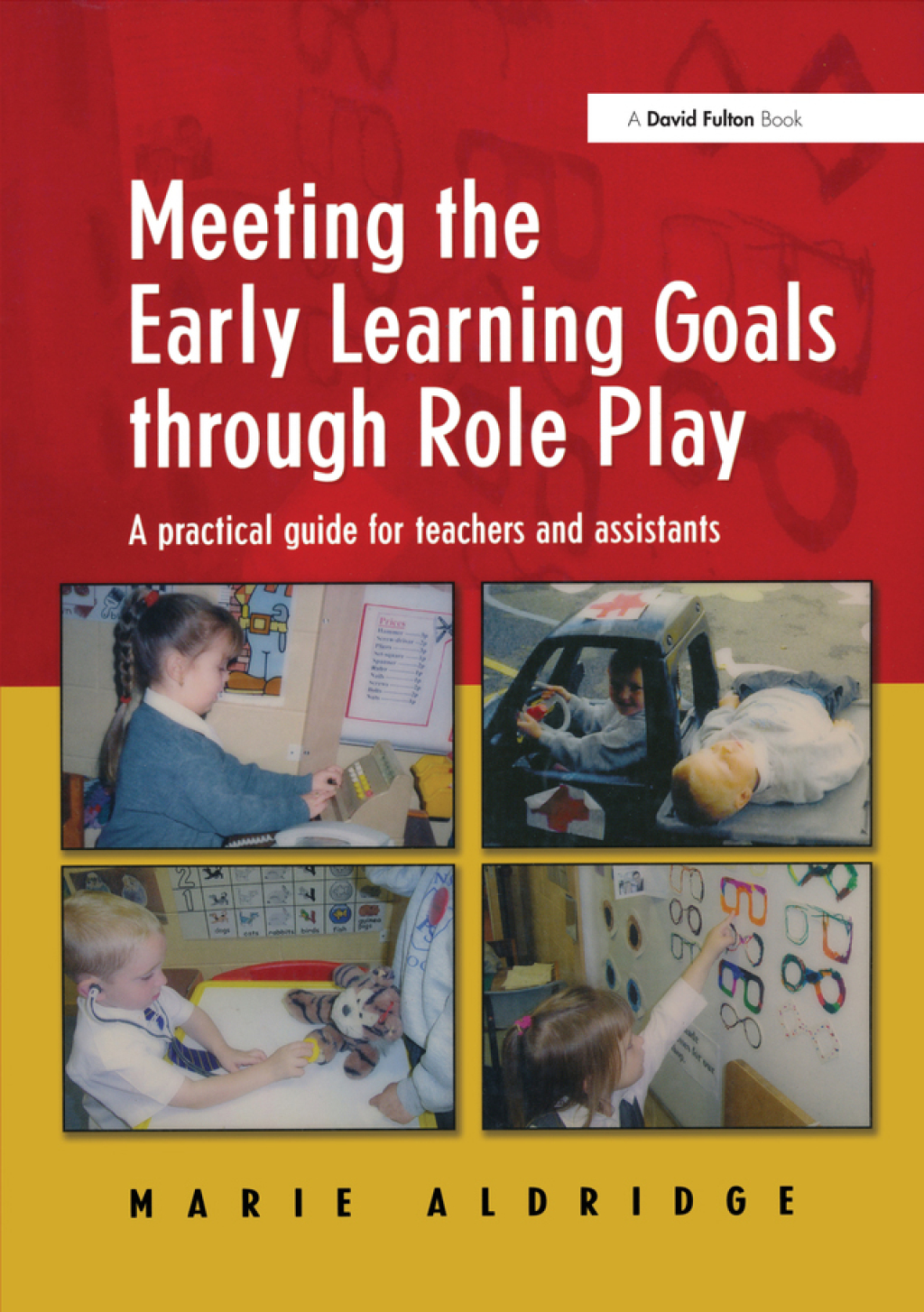 Meeting the Early Learning Goals Through Role Play A Practical Guide for Teachers and Assistants 1st Edition â€“ PDF/EPUB Version Downloadable