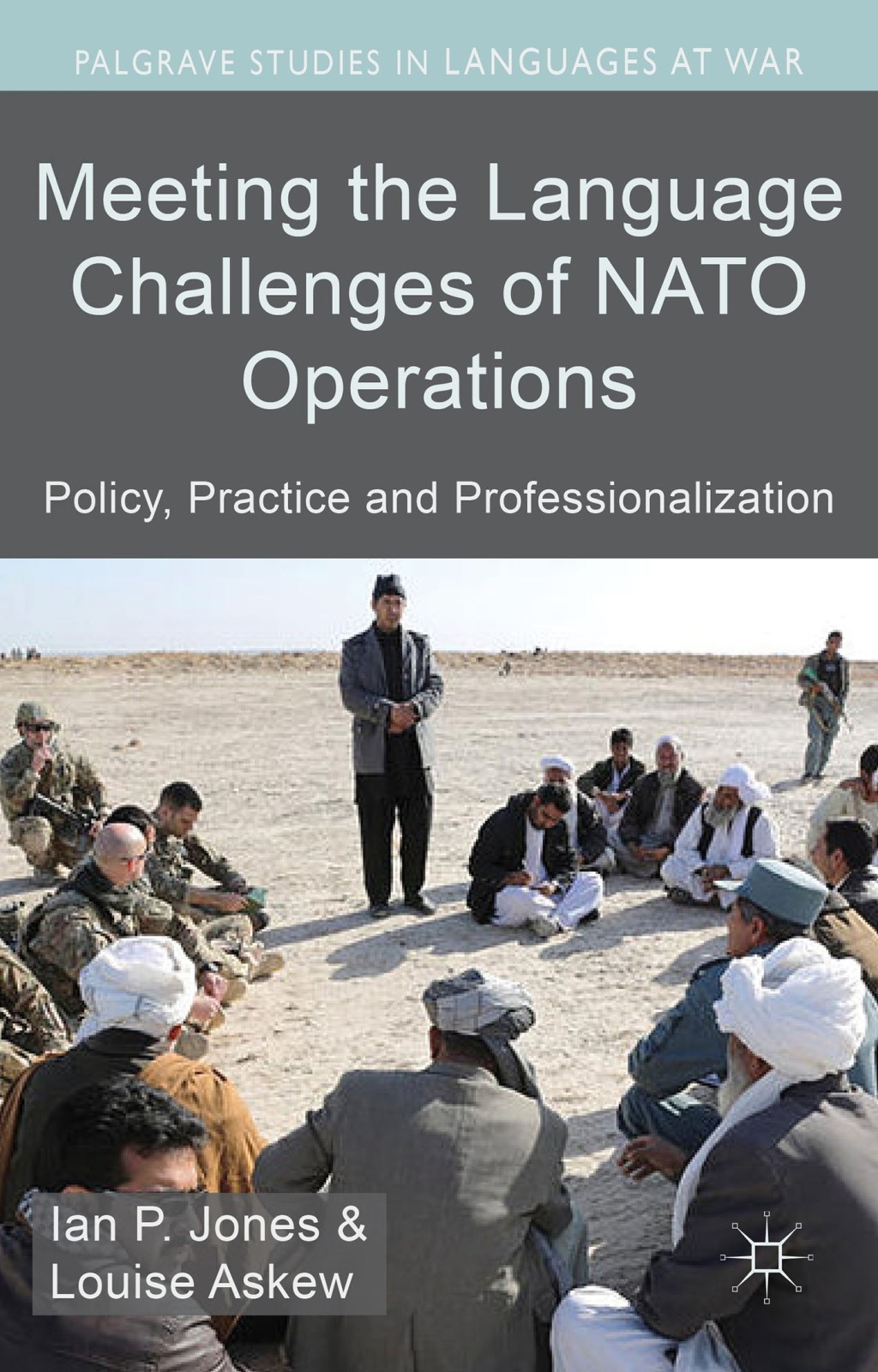 Meeting the Language Challenges of NATO Operations Policy, Practice and Professionalization  â€“ PDF/EPUB Version Downloadable