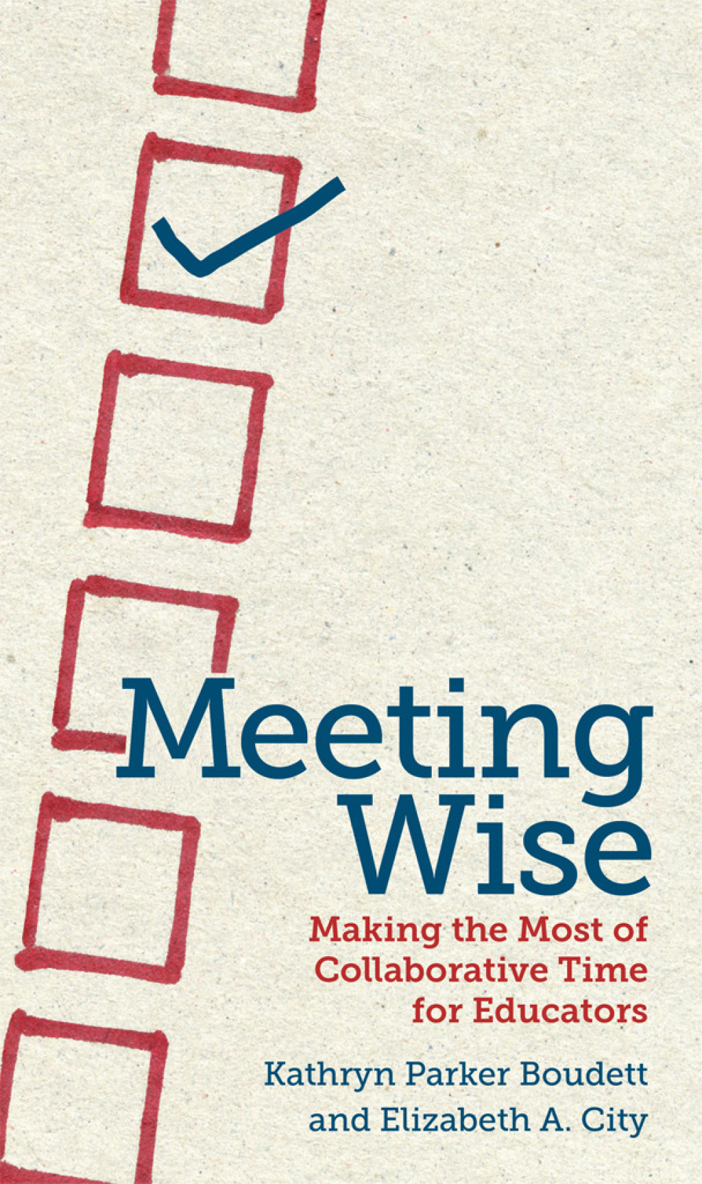 Meeting Wise Making the Most of Collaborative Time for Educators - (PDF/EPUB Version)